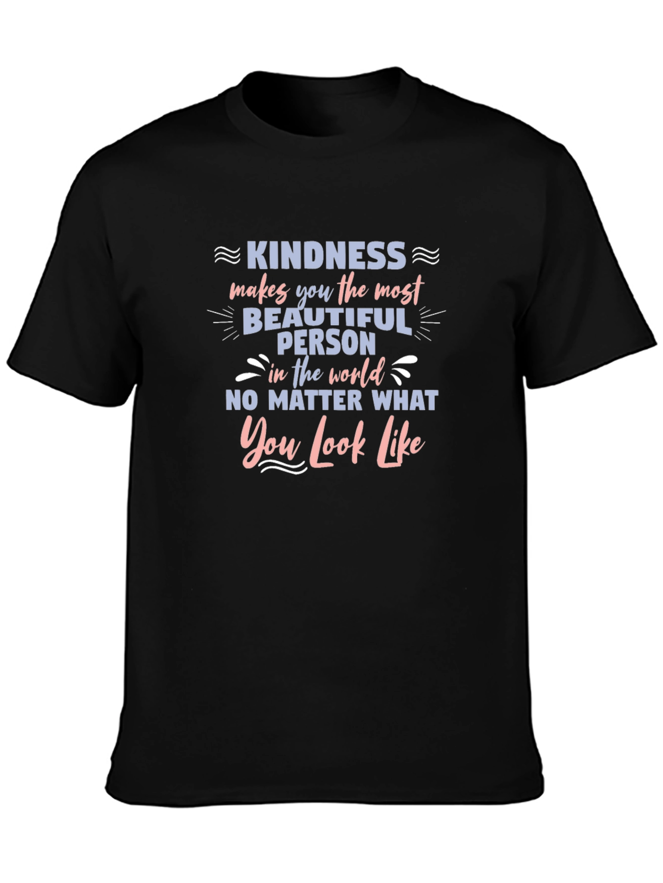 Kindness T-Shirt - Be a Beautiful Person!