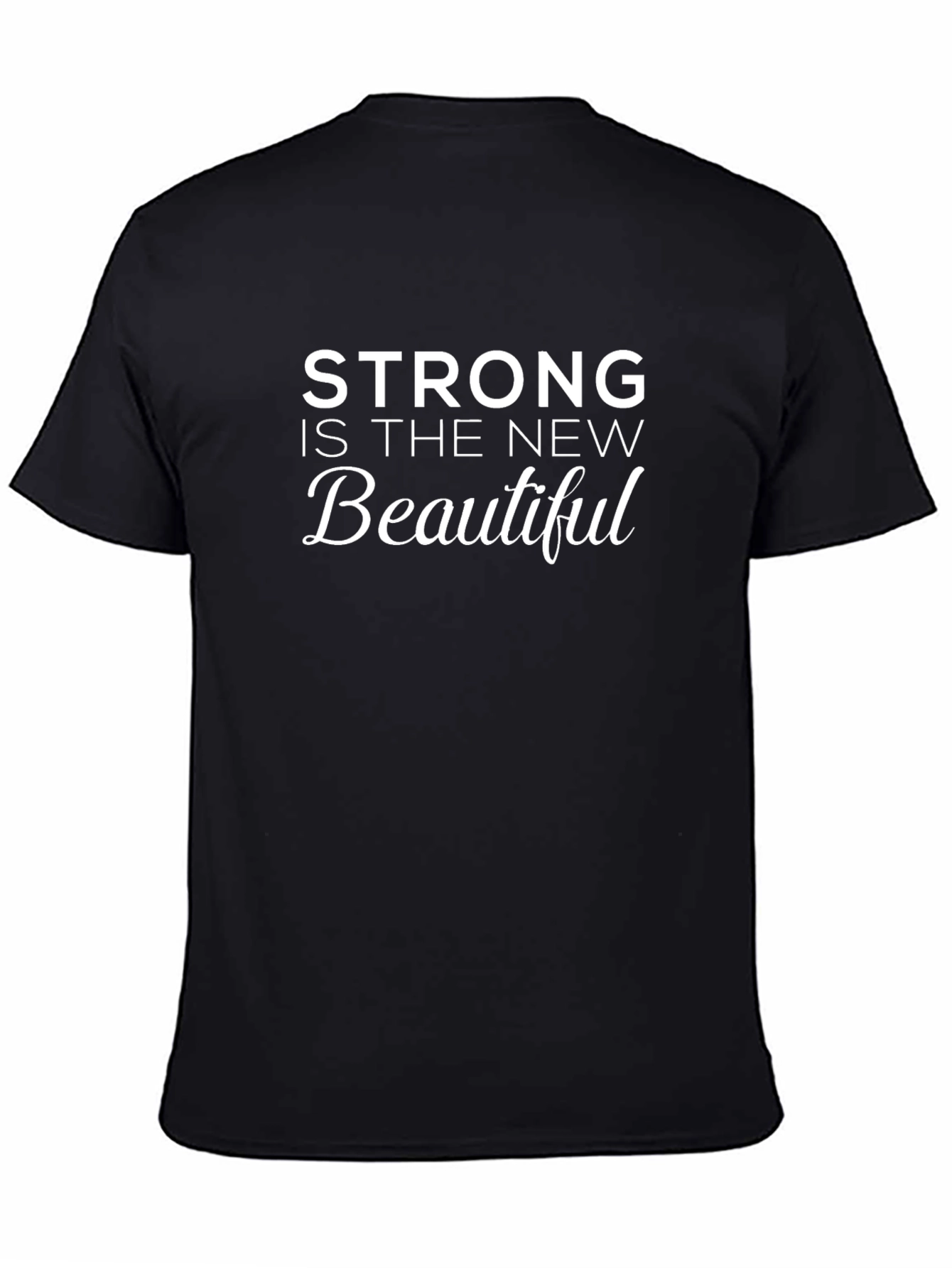 Strong is the New Beautiful Black T-Shirt