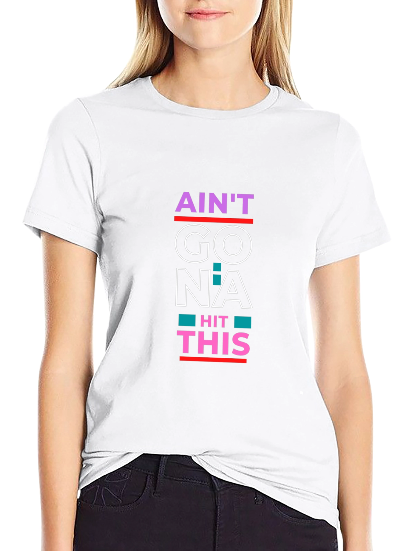 Aint Gonna Hit This Funny Graphic Tee