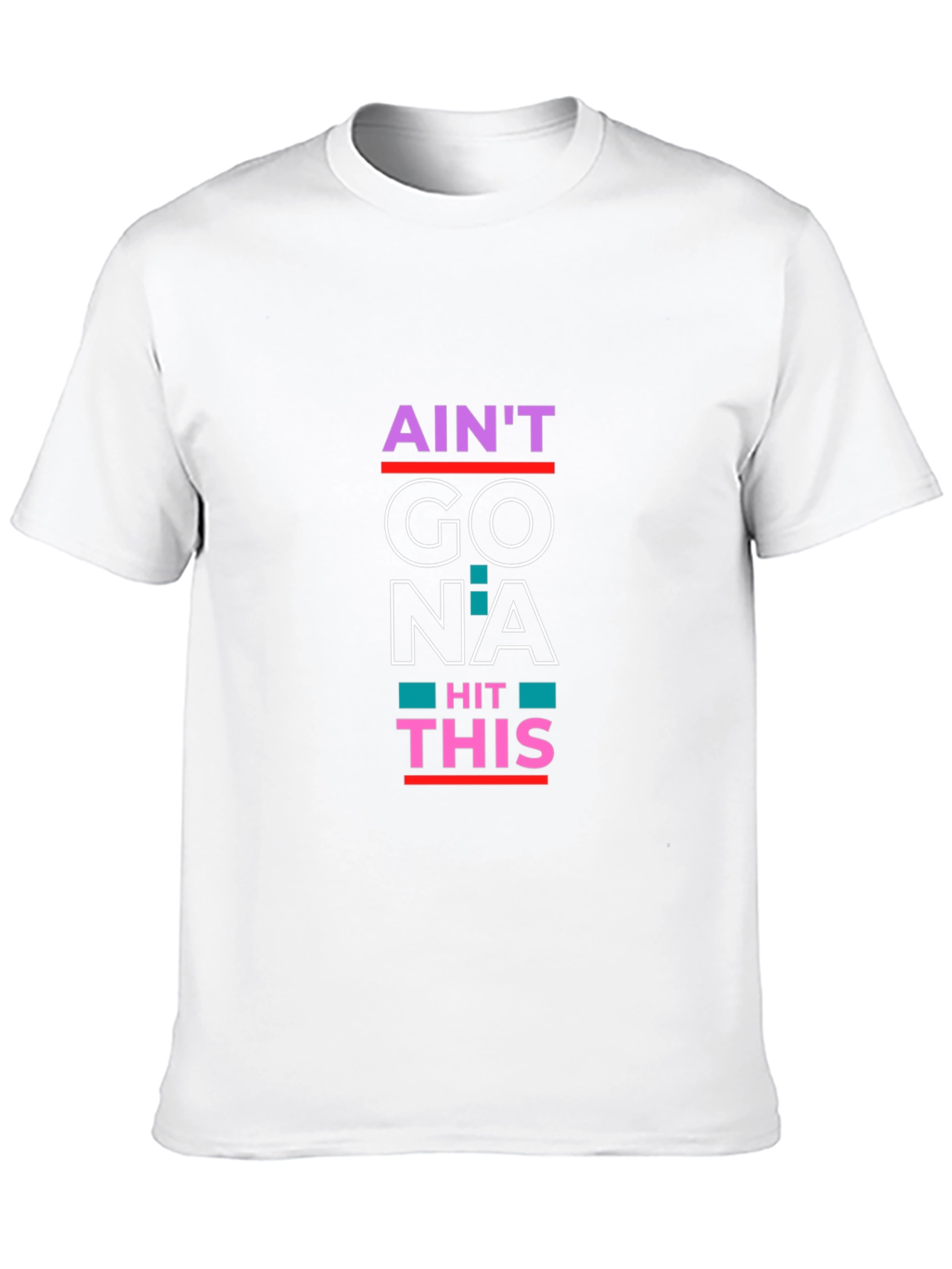 Aint Gonna Hit This Funny Graphic Tee