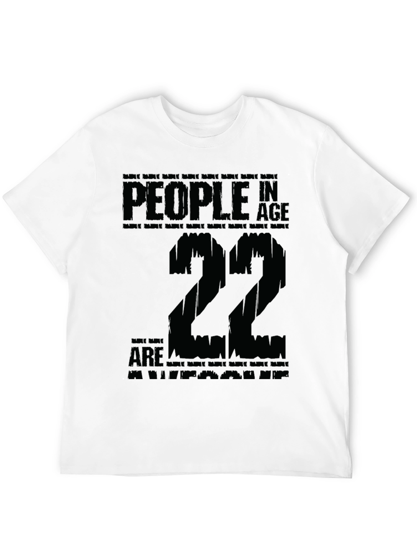 People In Age 22 T-Shirt Birthday Tee