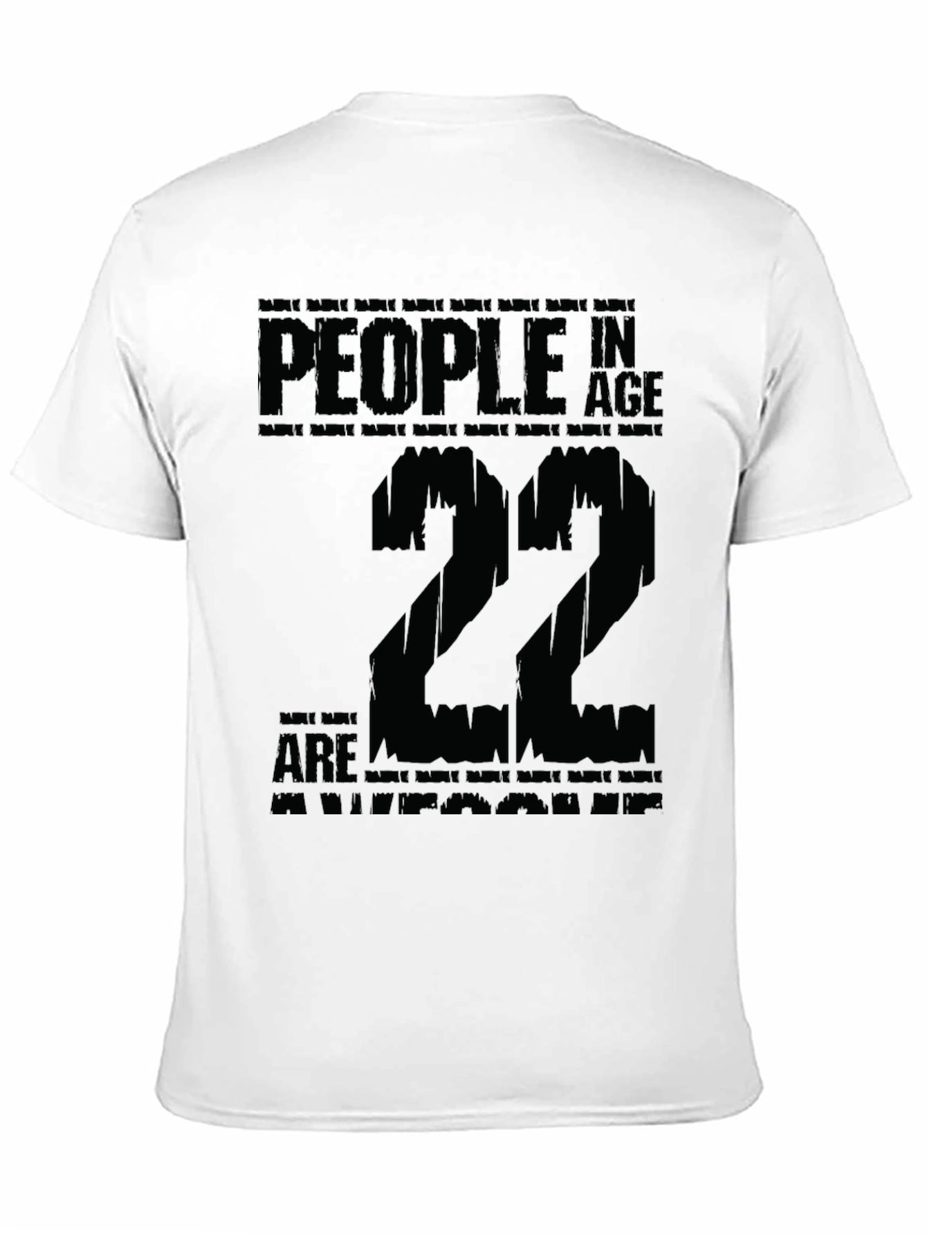 People In Age 22 T-Shirt Birthday Tee