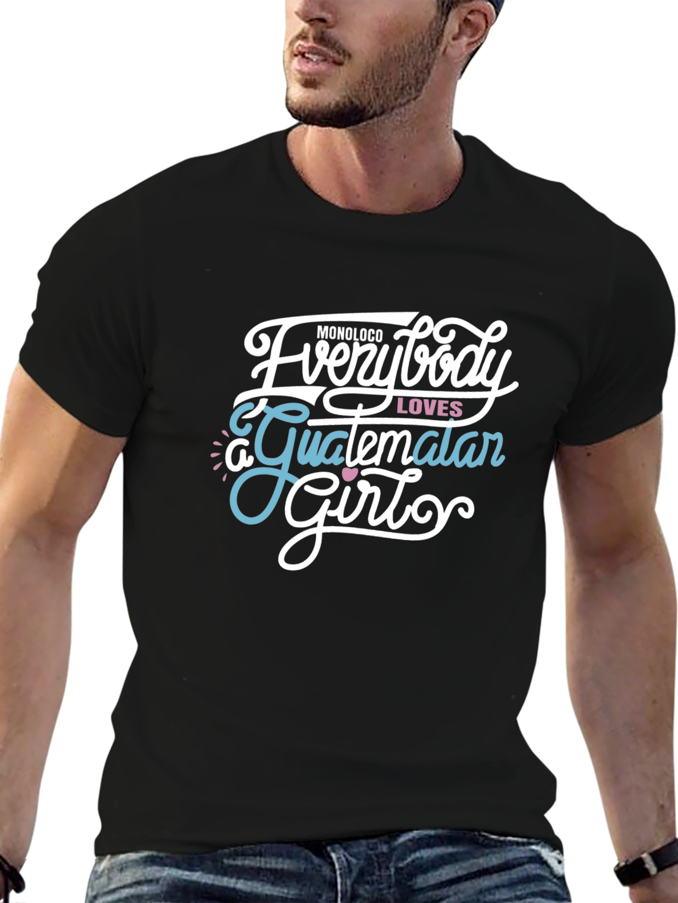 Everybody Loves a Guatemalan Girl Graphic Tee