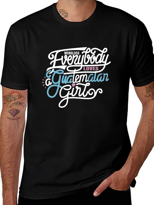 Everybody Loves a Guatemalan Girl Graphic Tee