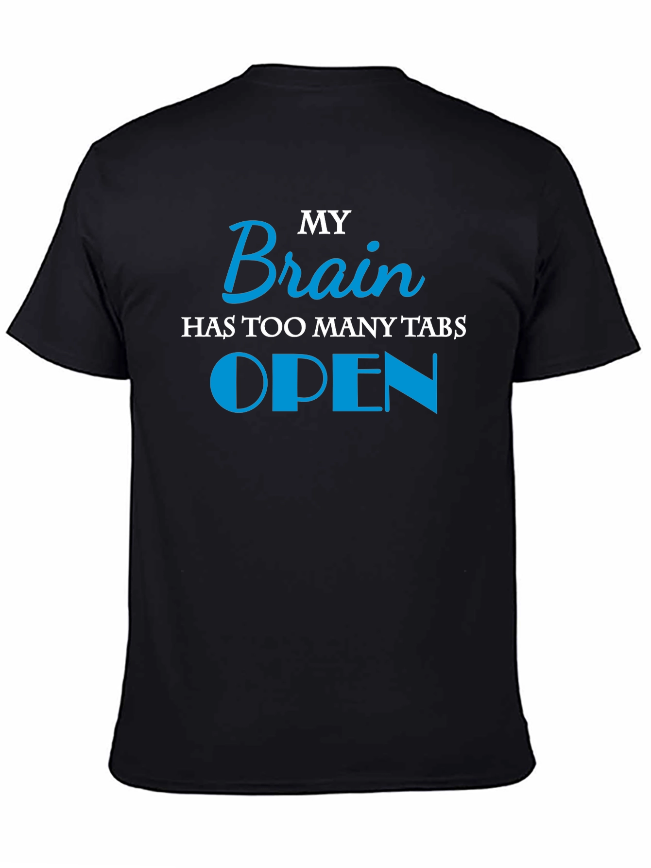 My Brain Has Too Many Tabs Open T-Shirt
