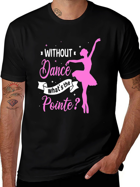 Dance Pointe T-Shirt - Ballet Dancer Graphic Tee