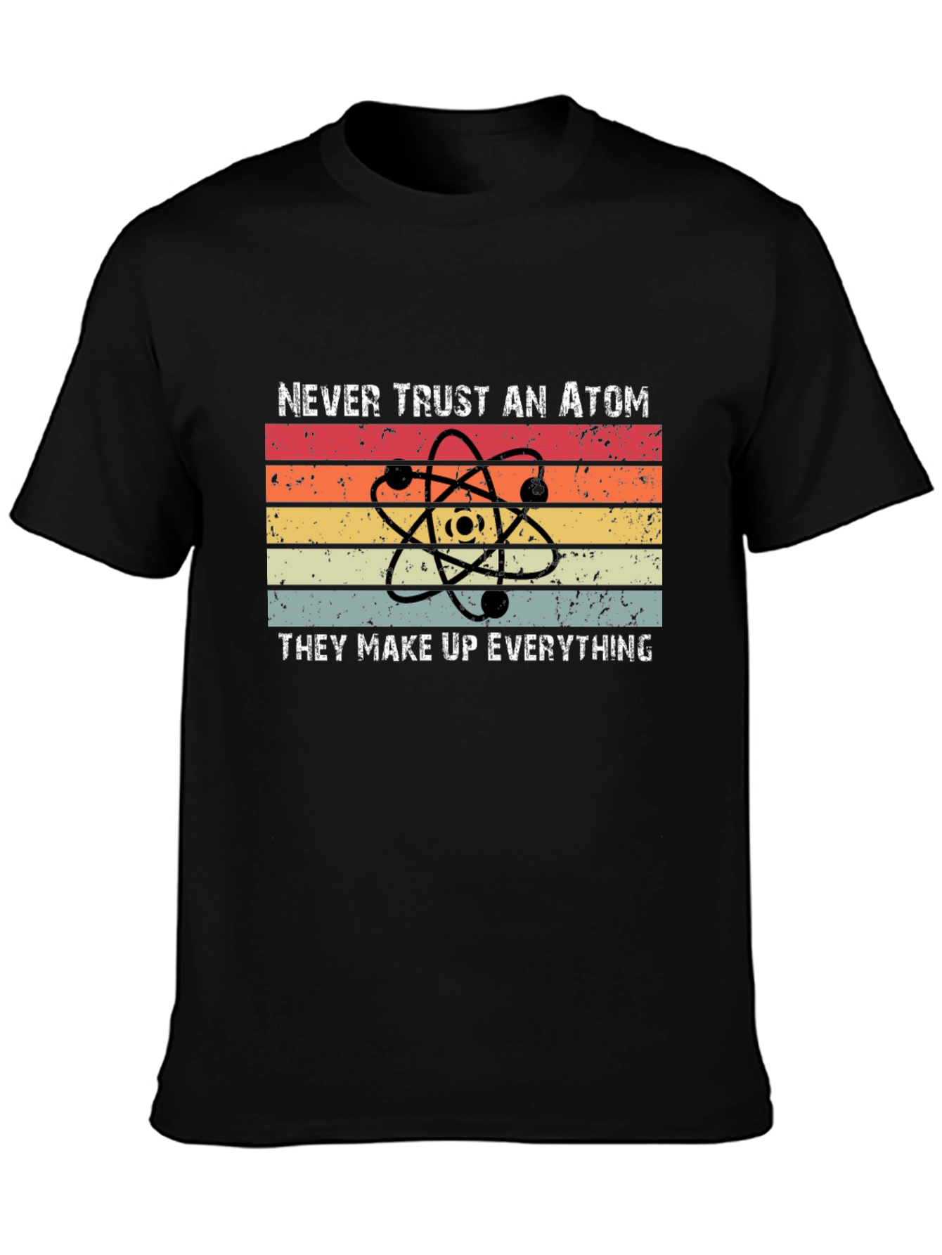 Never Trust an Atom Graphic Tee