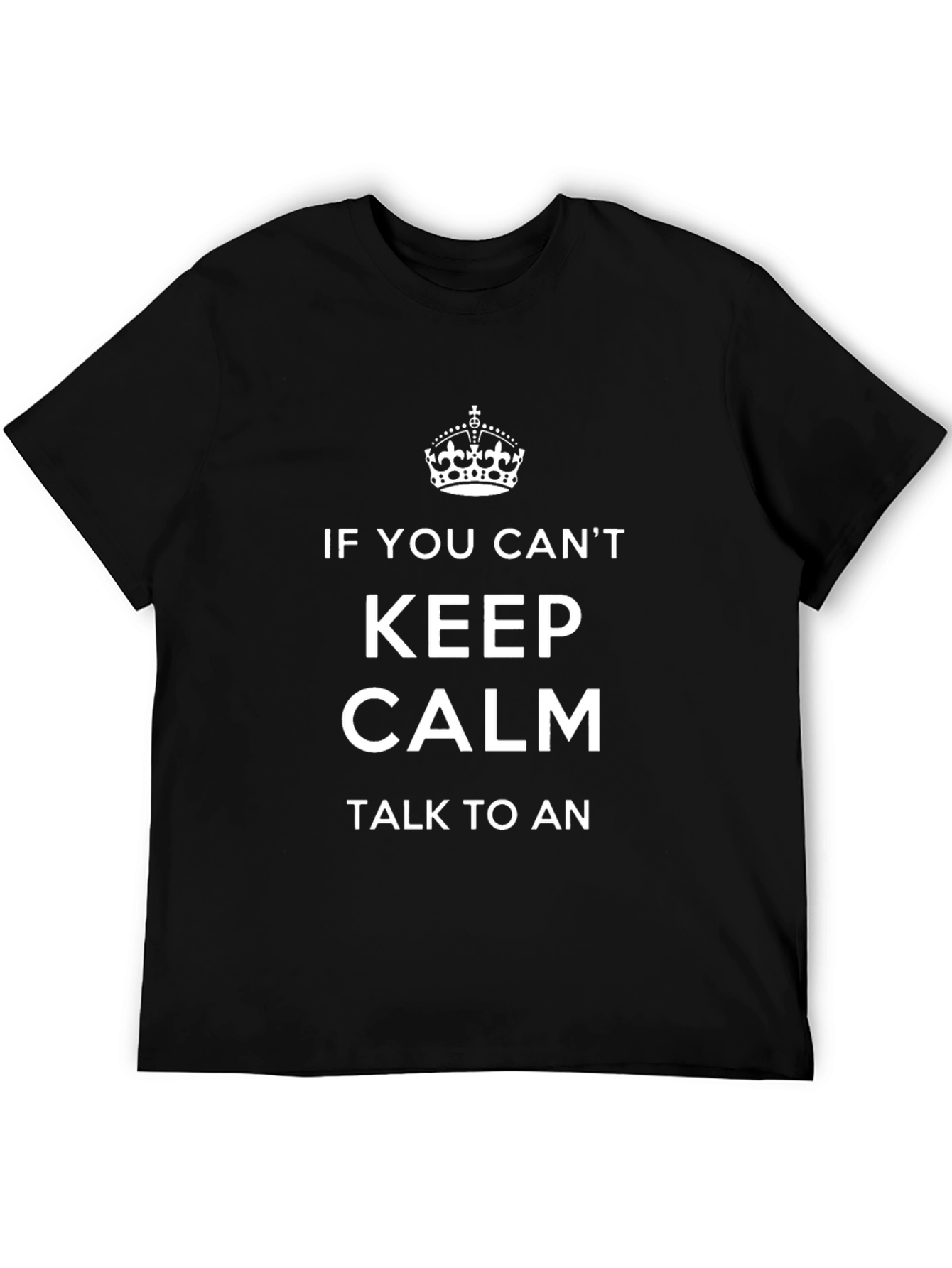 Keep Calm T-Shirt - Funny Slogan Tee