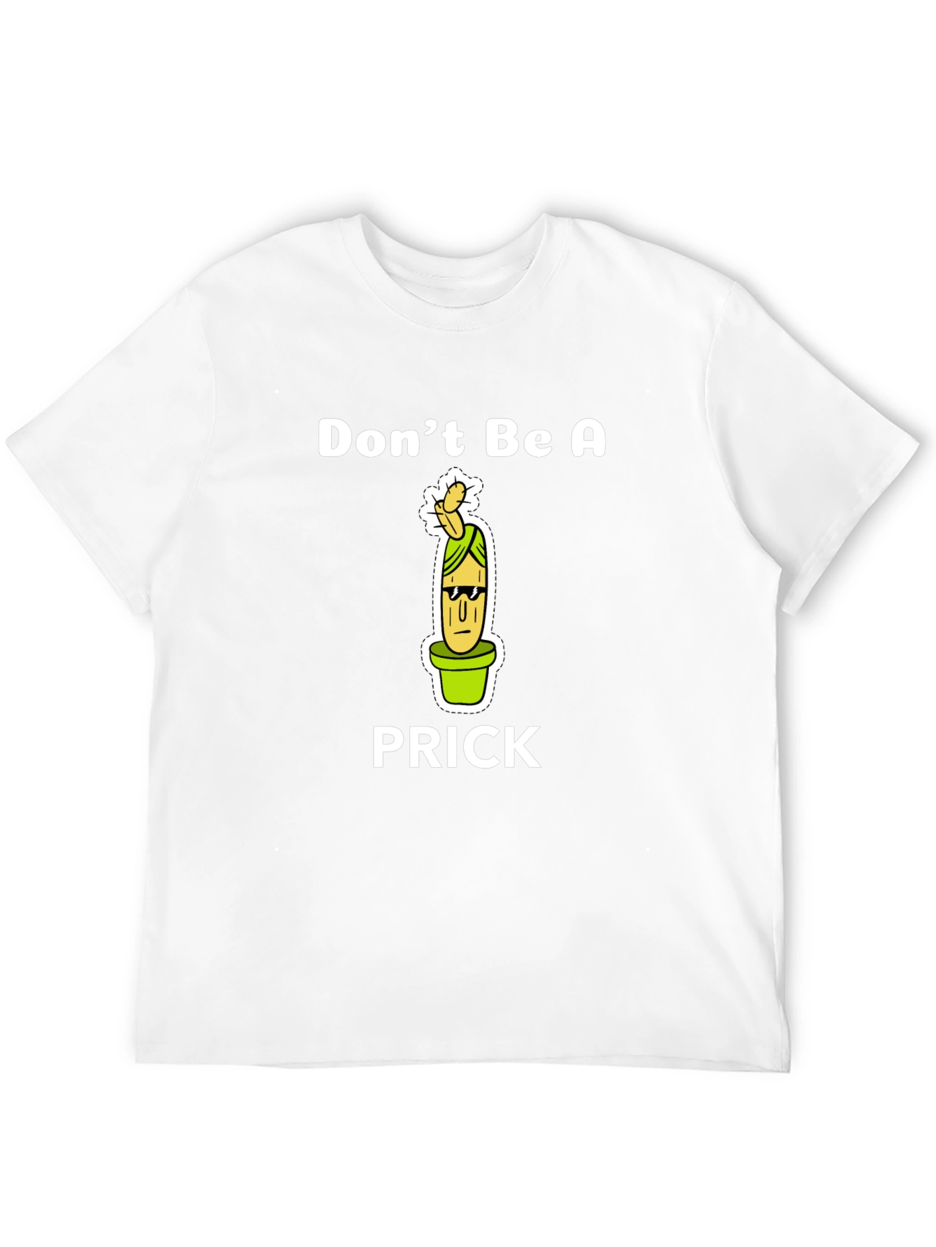Dont Be A Prick Graphic Tee