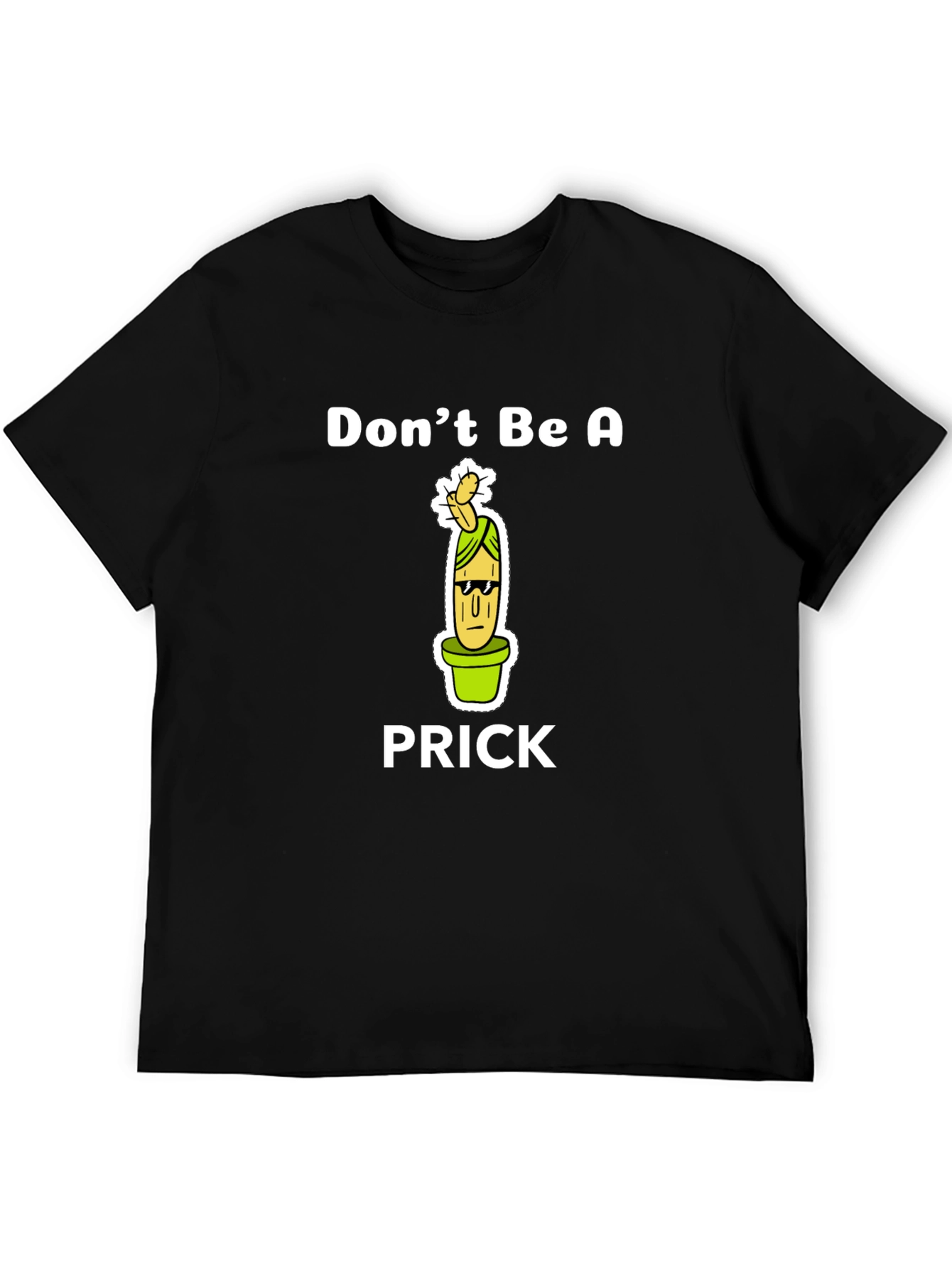Dont Be A Prick Graphic Tee