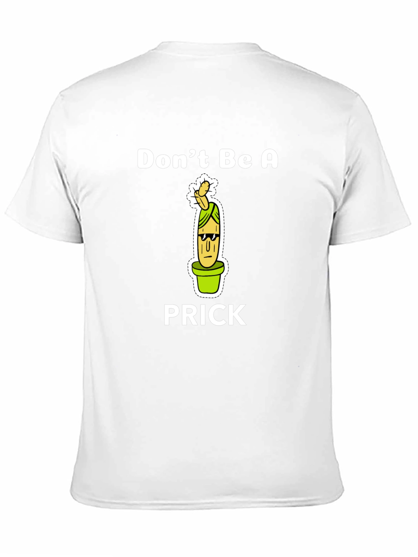 Dont Be A Prick Graphic Tee
