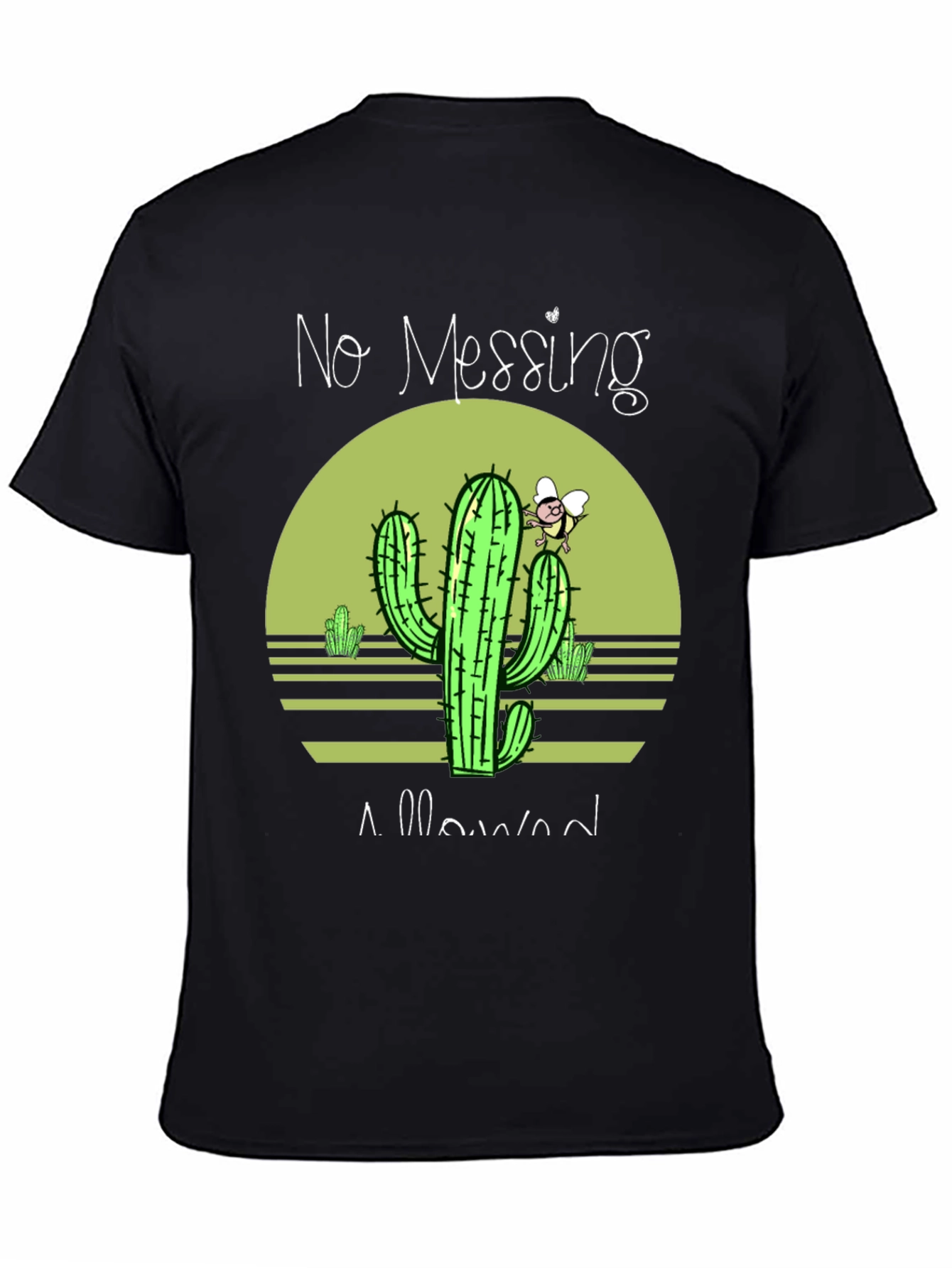 No Messing Allowed Cactus T-Shirt