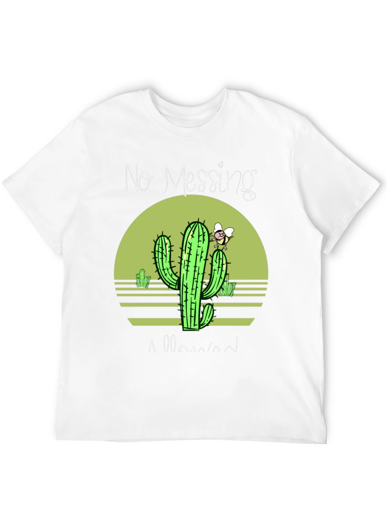 No Messing Allowed Cactus T-Shirt