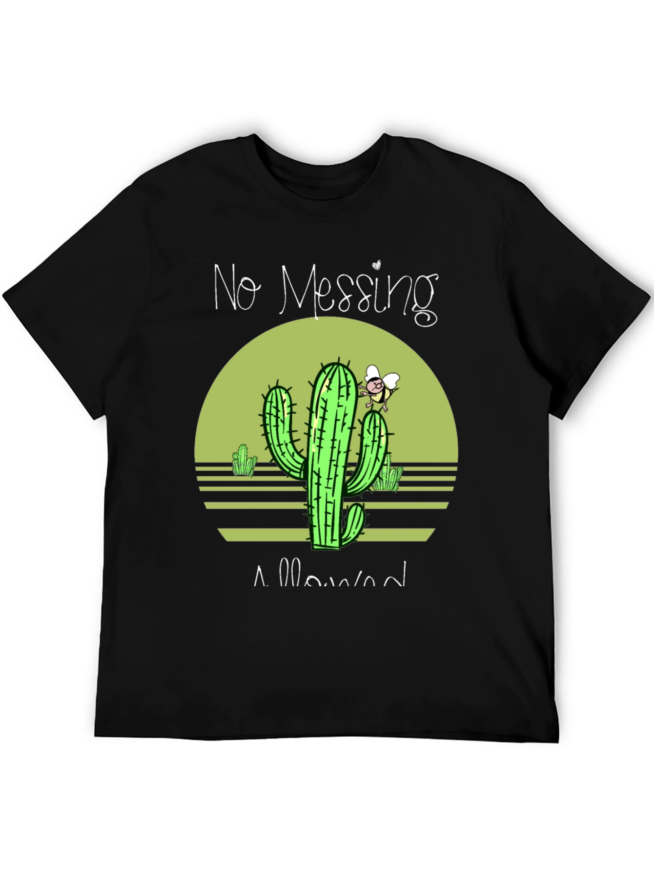 No Messing Allowed Cactus T-Shirt