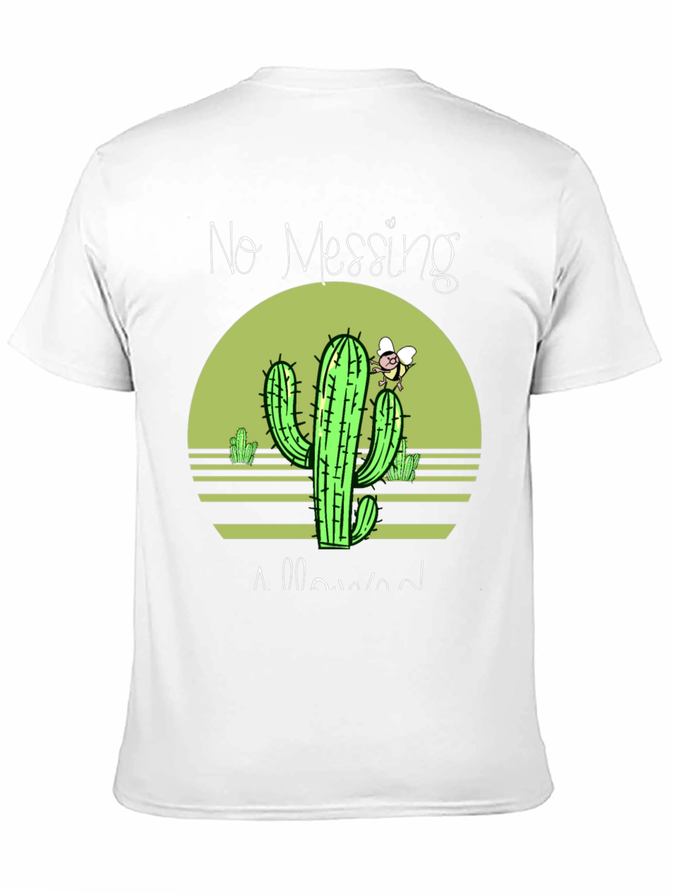 No Messing Allowed Cactus T-Shirt