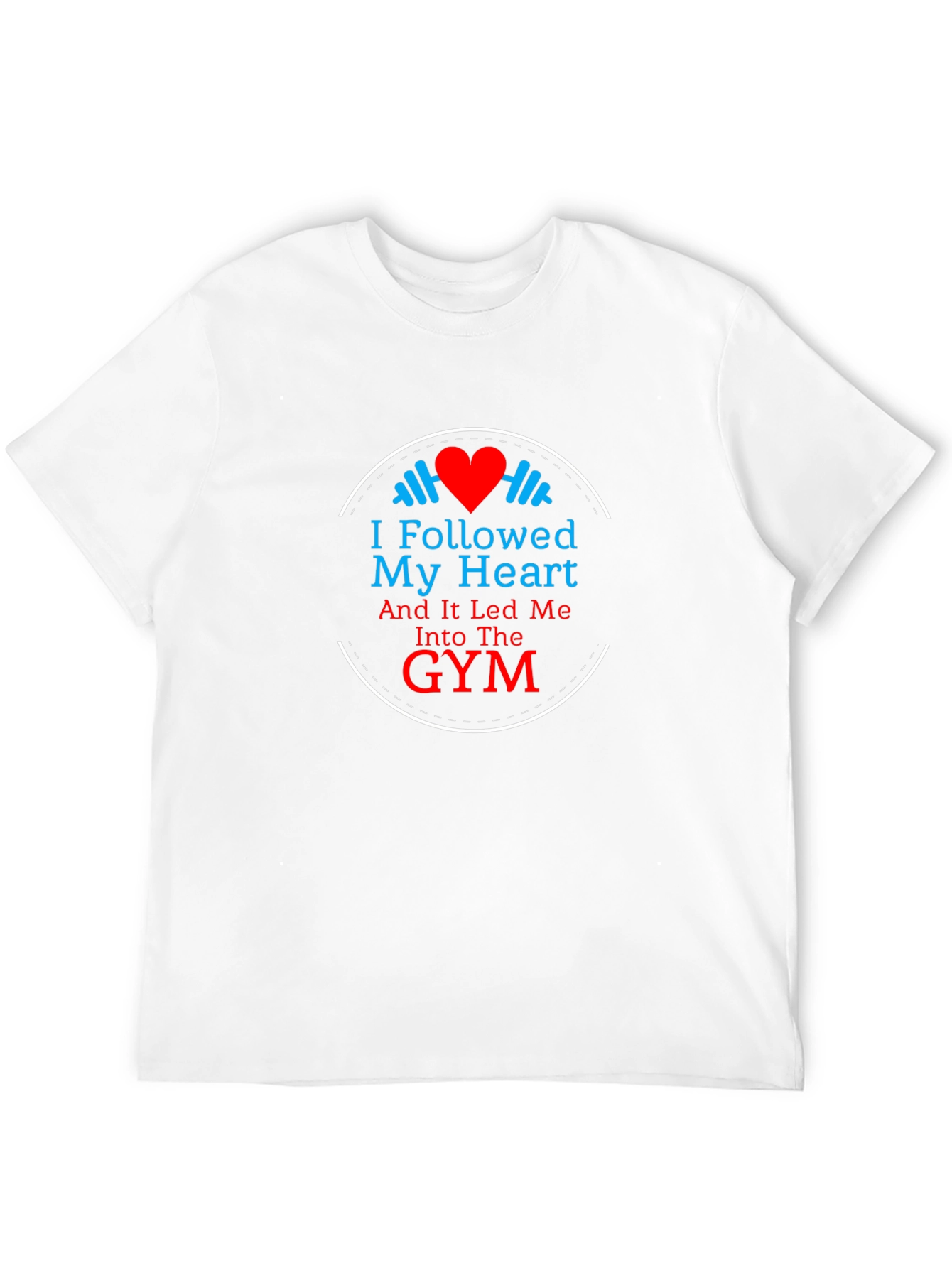 Follow Your Heart Gym T-Shirt
