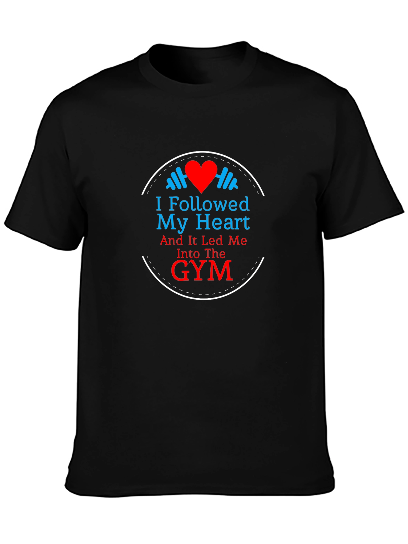 Follow Your Heart Gym T-Shirt