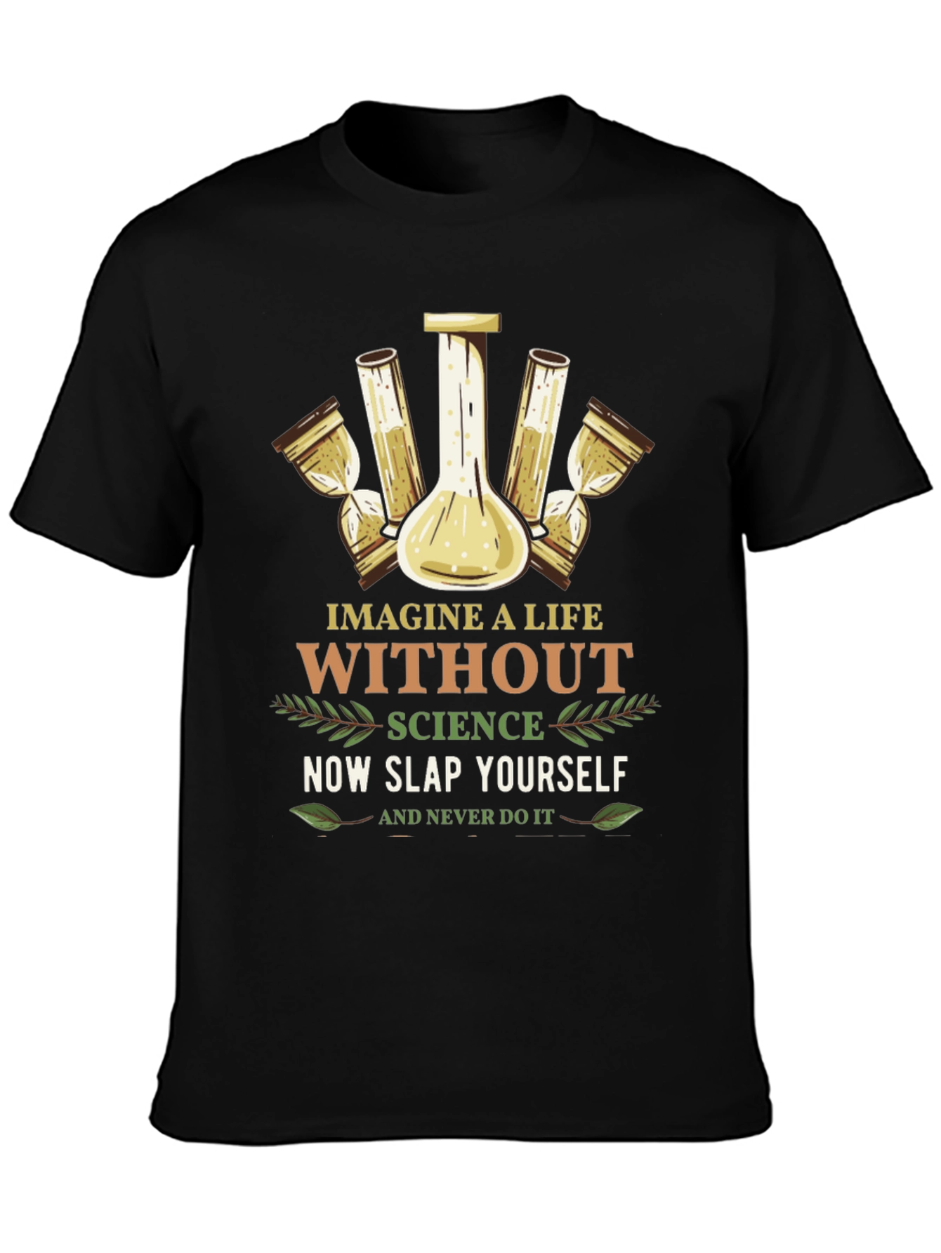Science Graphic Tee: Imagine a Life Without It!