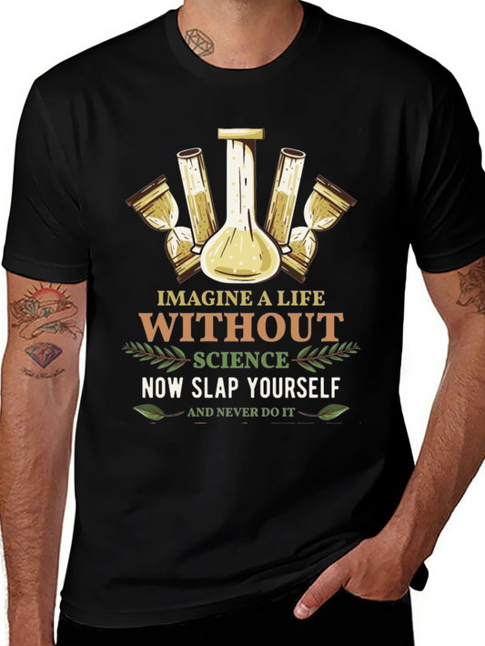 Science Graphic Tee: Imagine a Life Without It!