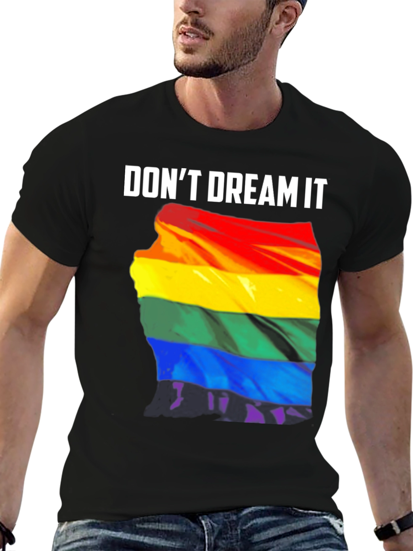 Dont Dream It Pride T-Shirt