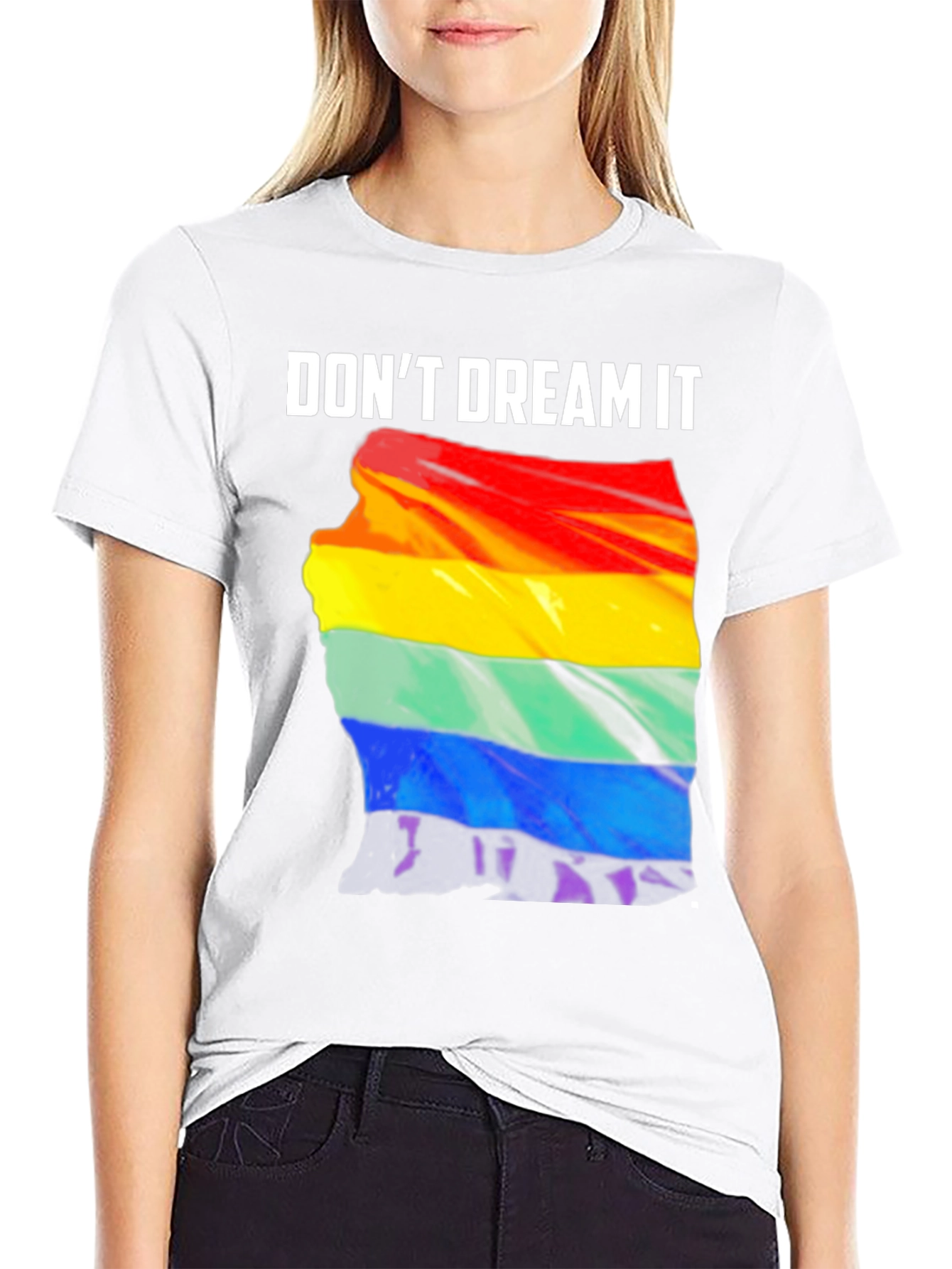 Dont Dream It Pride T-Shirt