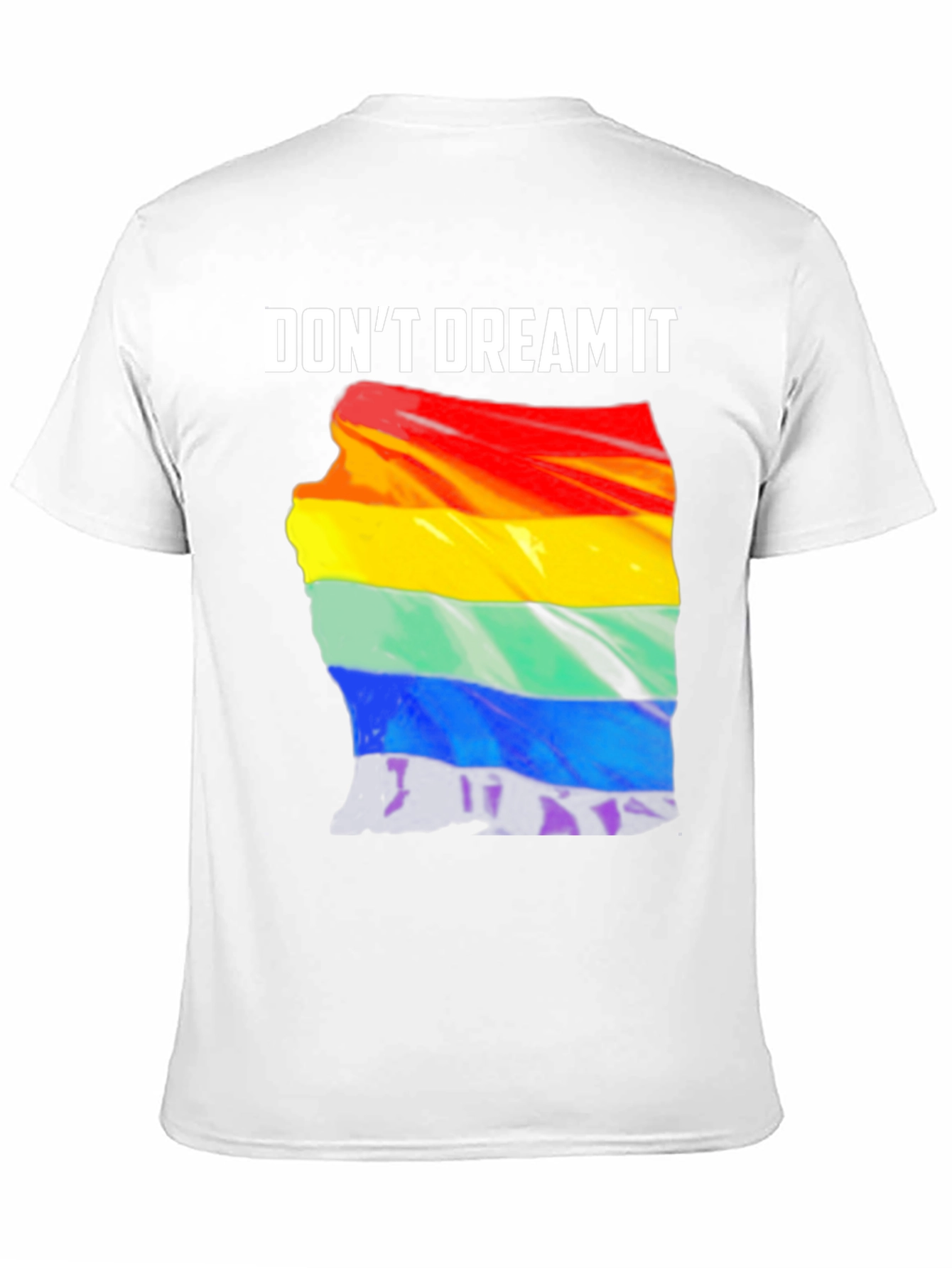 Dont Dream It Pride T-Shirt