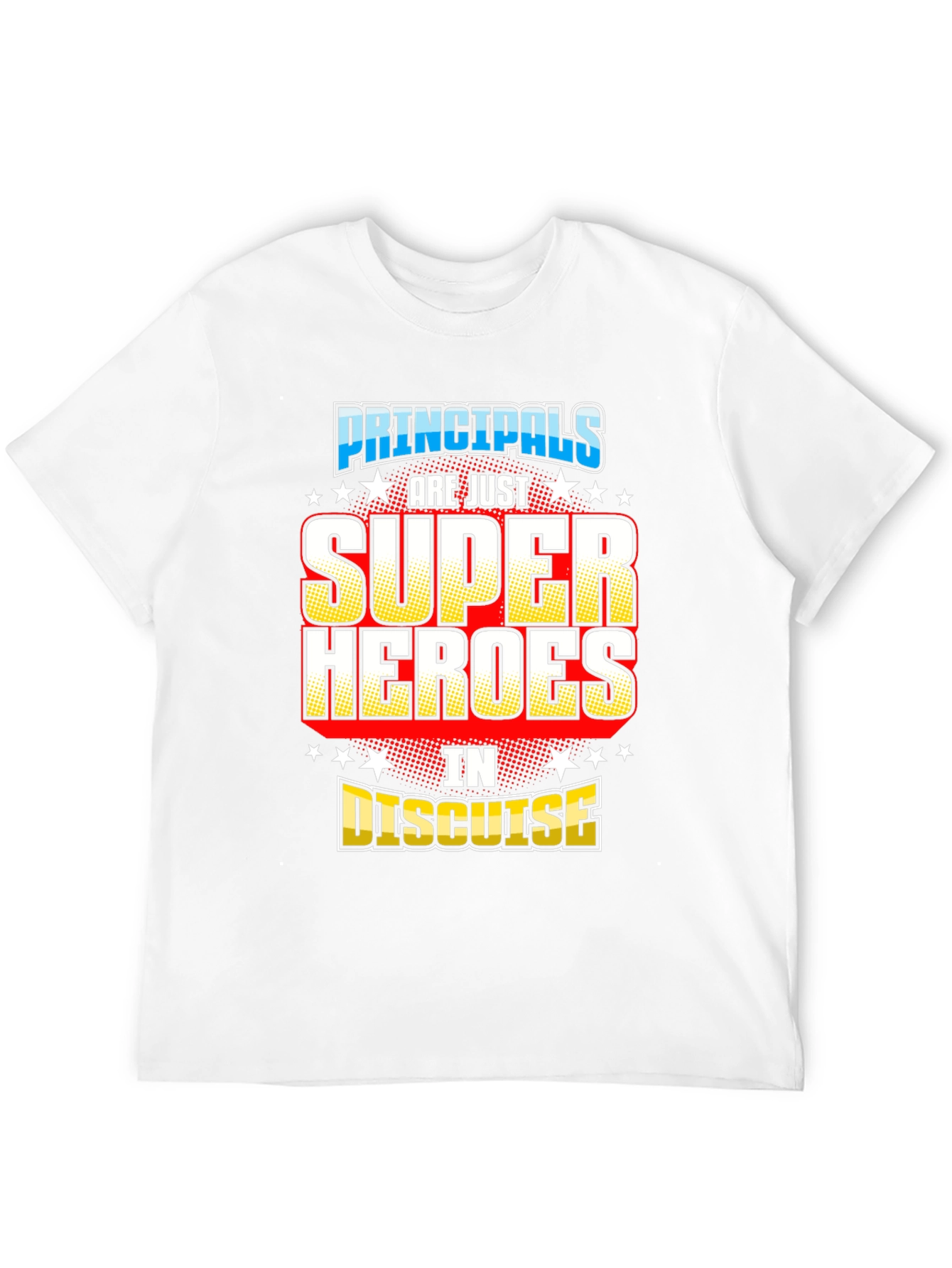 Principals Super Heroes in Disguise T-Shirt
