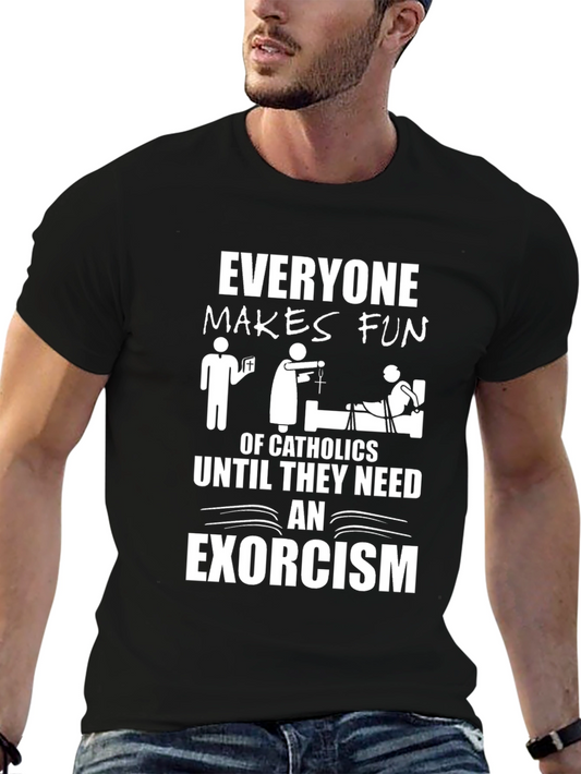 Everyone Makes Fun of Catholics T-Shirt