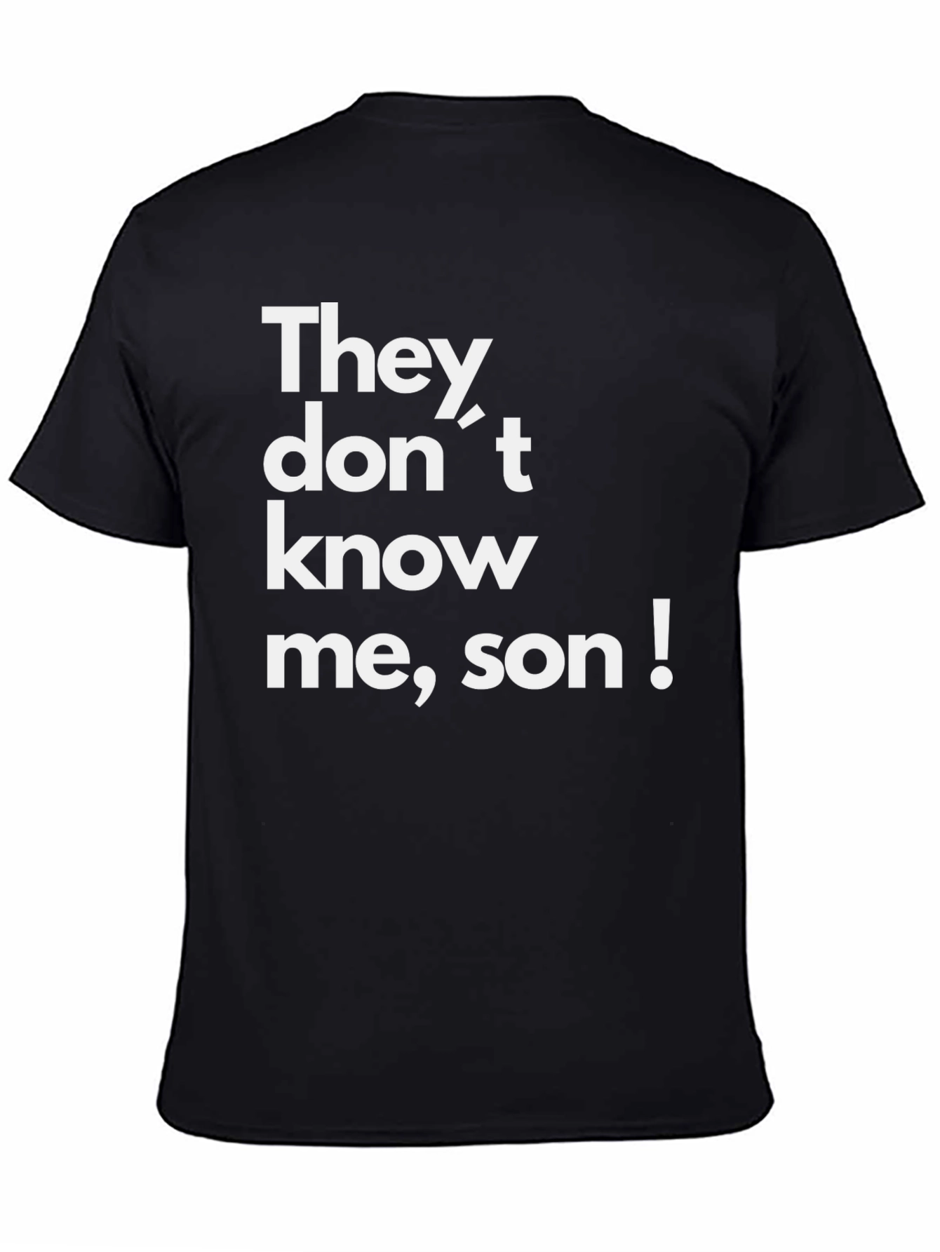 They Dont Know Me Son! Graphic Tee