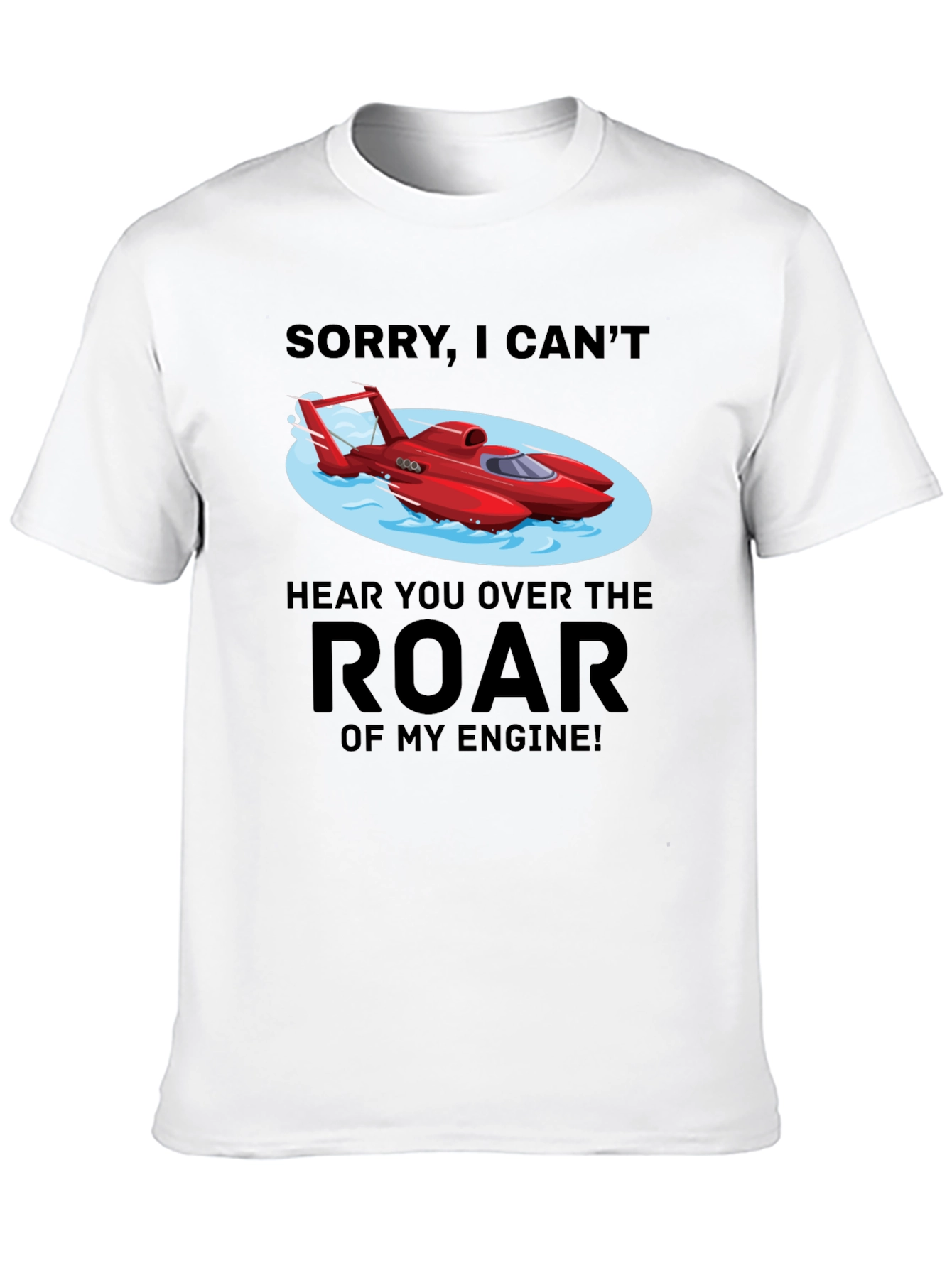 Roar Engine T-Shirt - Boating Humor Tee