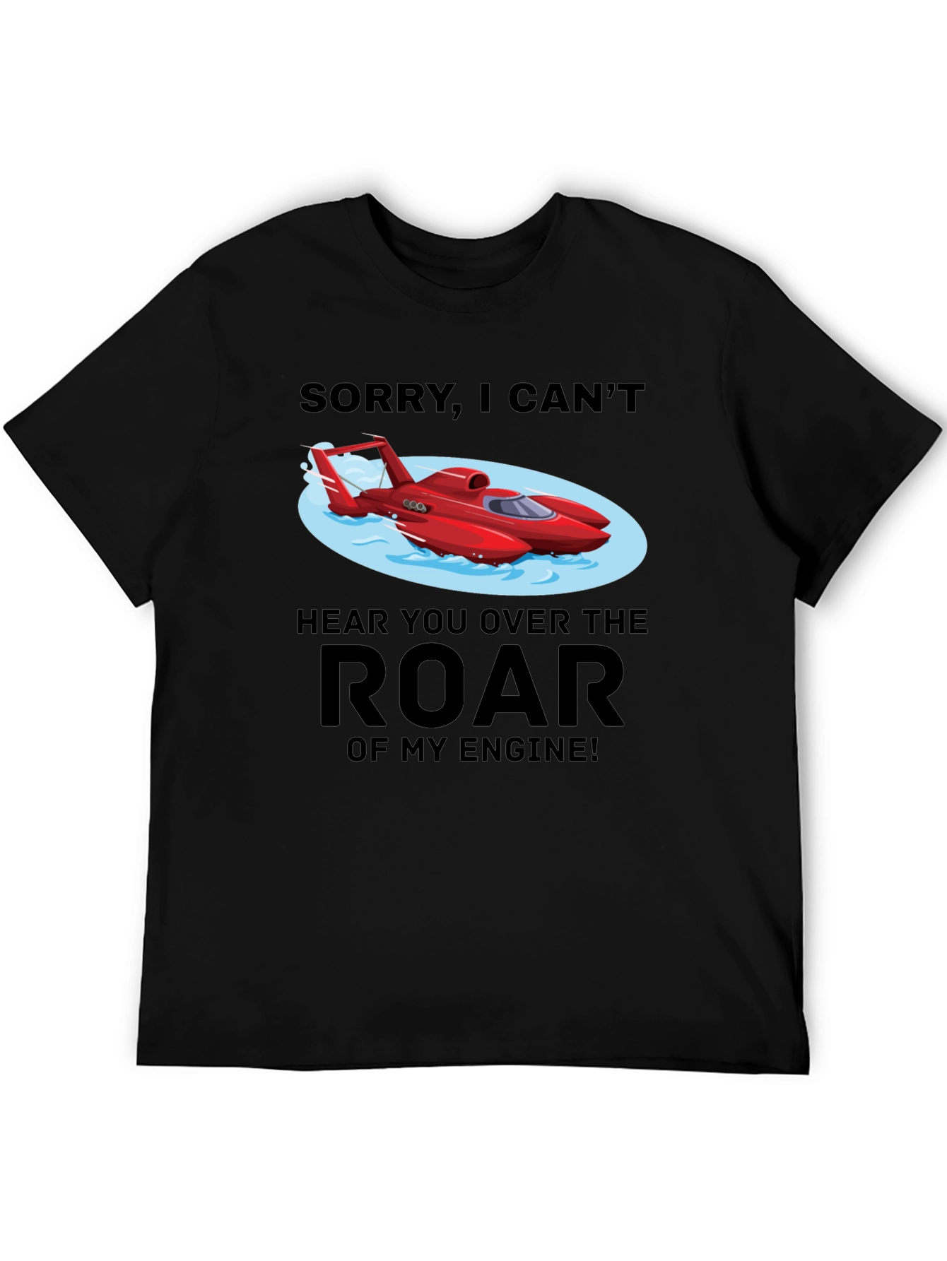Roar Engine T-Shirt - Boating Humor Tee