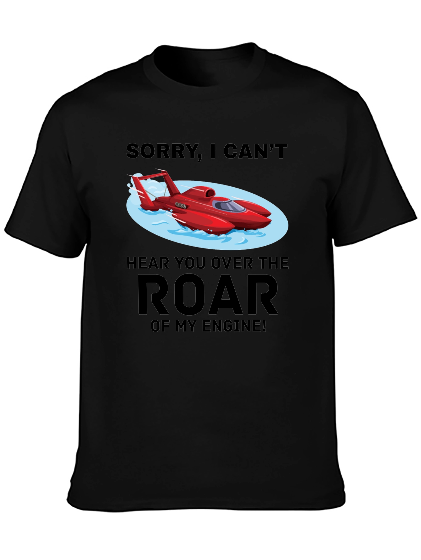 Roar Engine T-Shirt - Boating Humor Tee