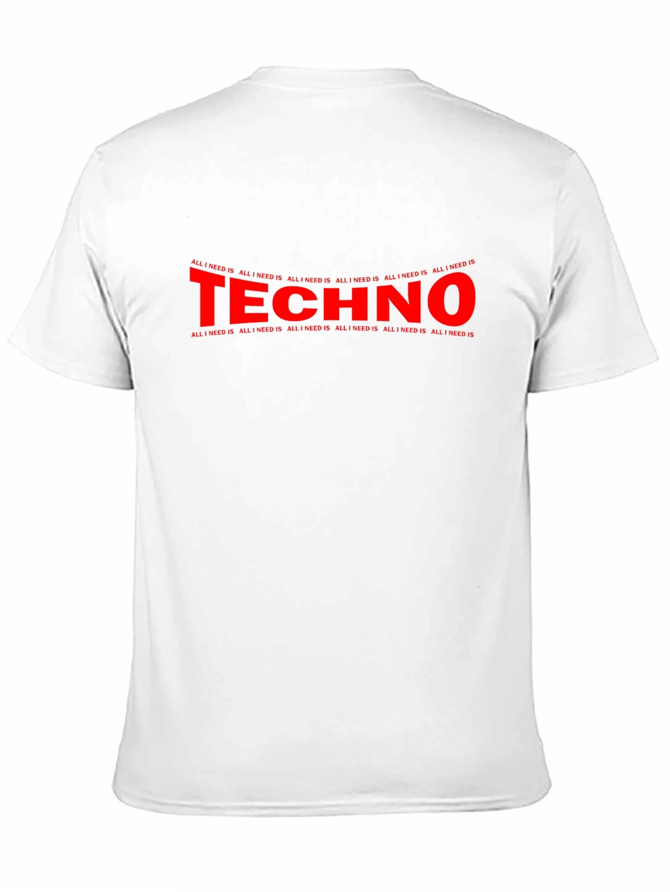 Techno Music Fan T-Shirt - All I Need Is