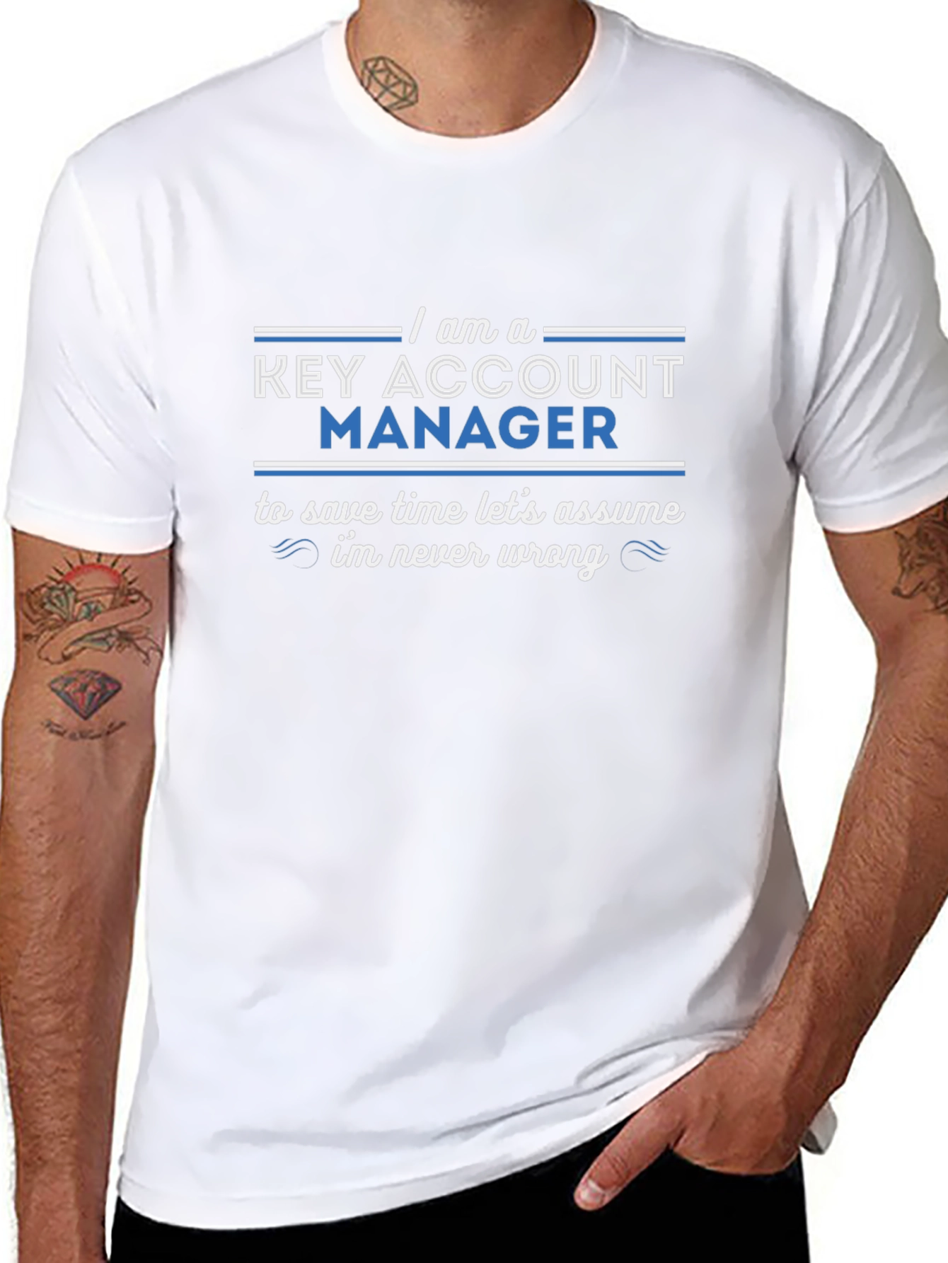 Key Account Manager T-Shirt - Never Wrong