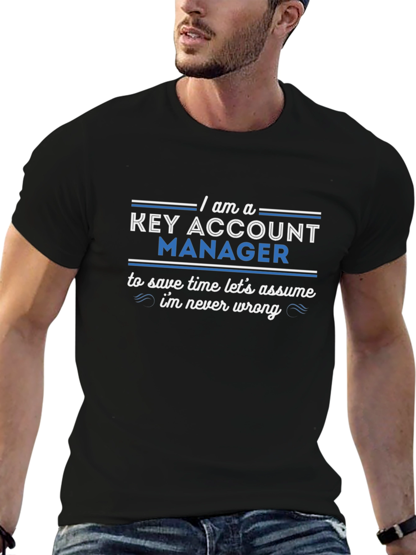 Key Account Manager T-Shirt - Never Wrong