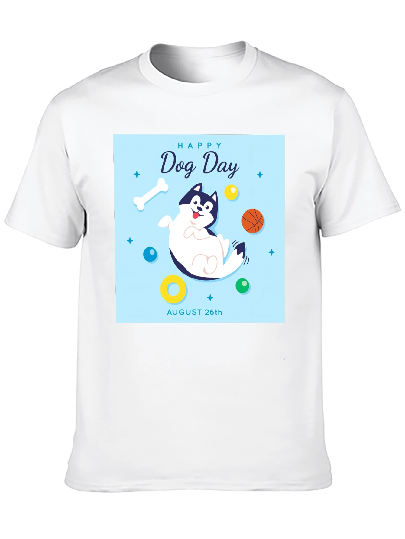 Happy Dog Day T-Shirt - August 26th