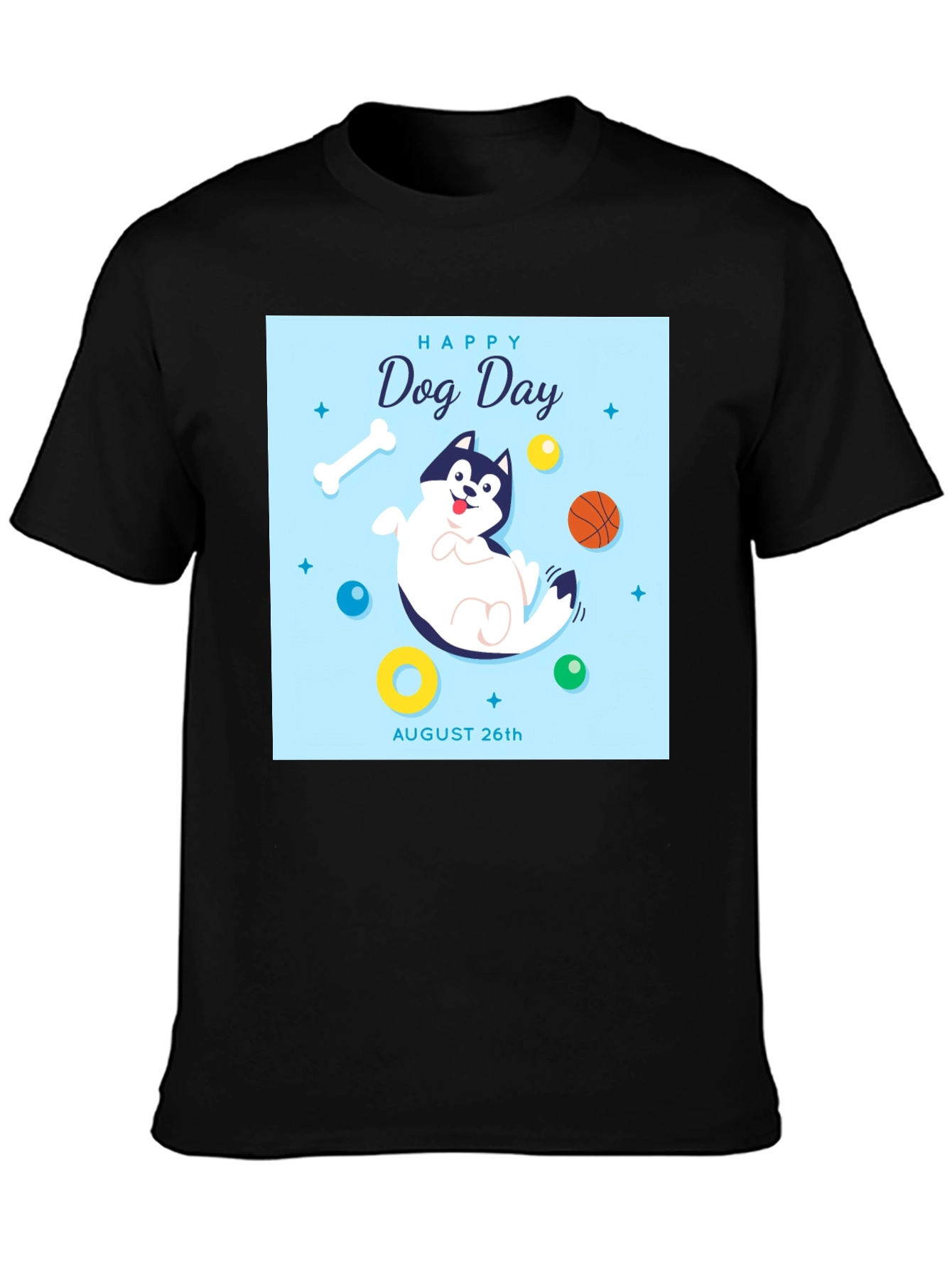 Happy Dog Day T-Shirt - August 26th