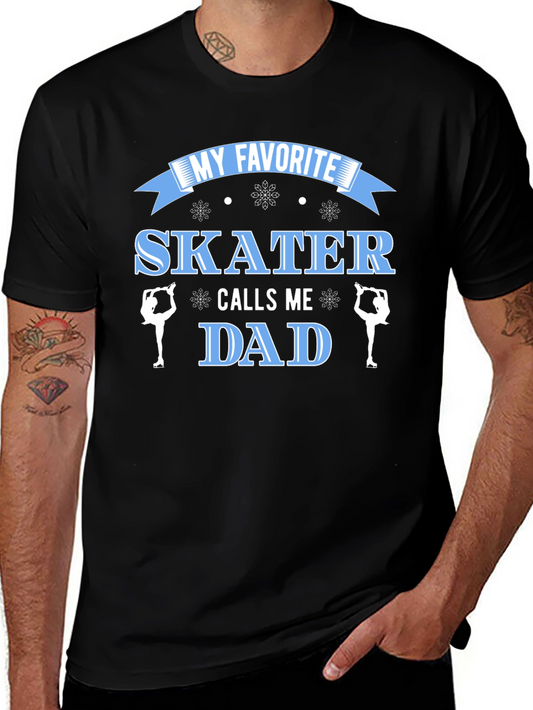 My Favorite Skater Calls Me Dad - Graphic Tee
