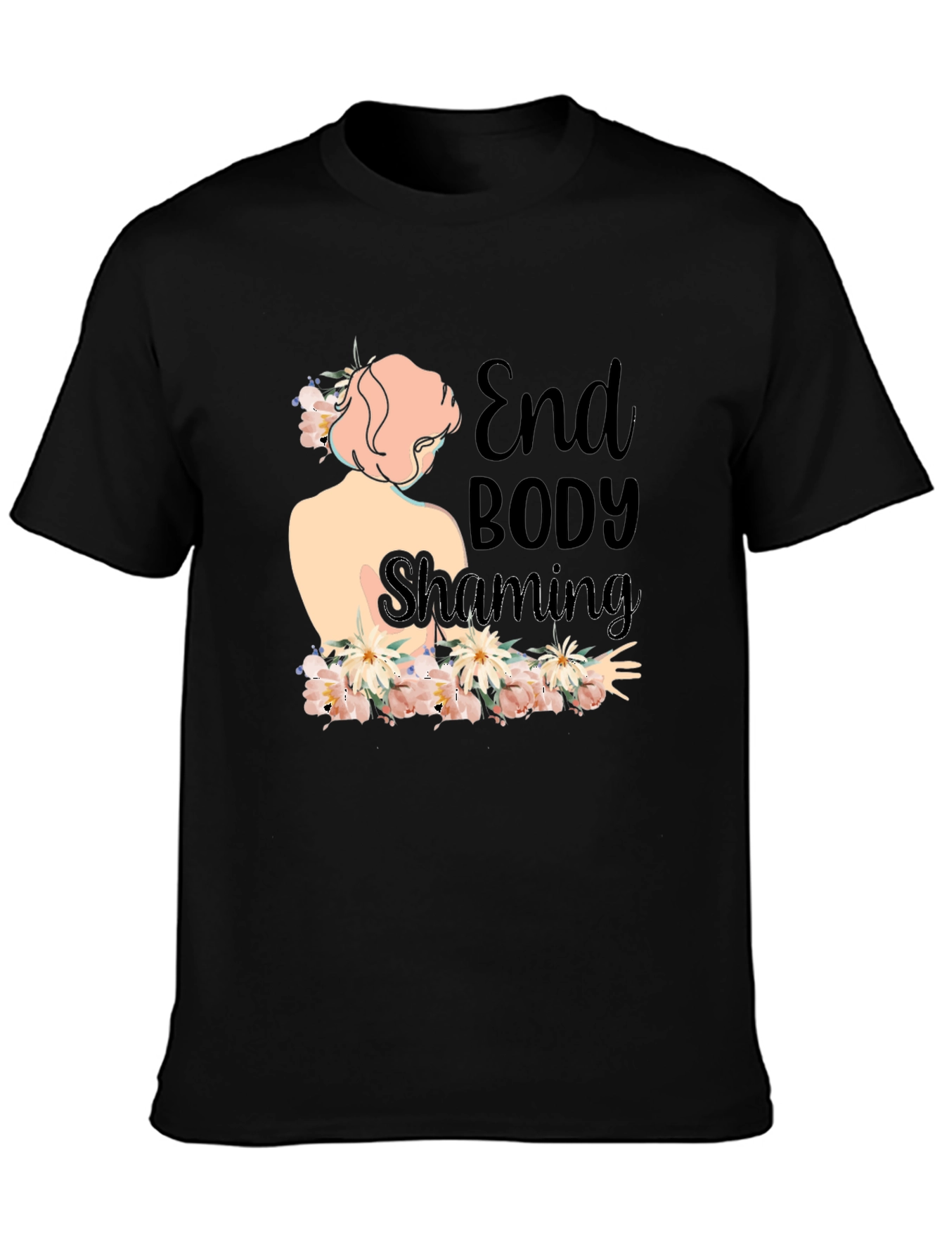 End Body Shaming Floral T-Shirt