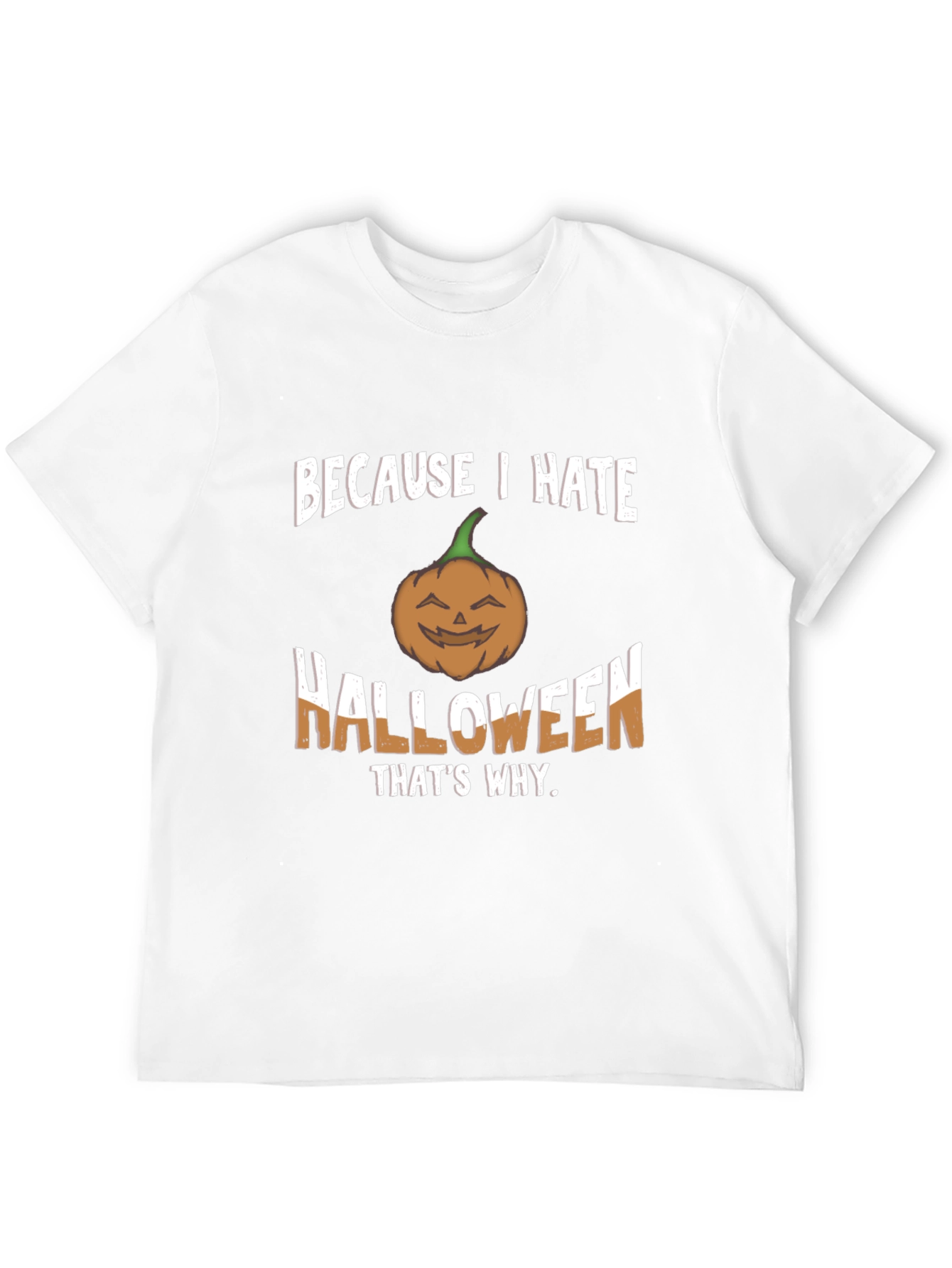 Because I Hate Halloween T-Shirt