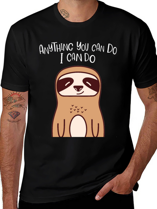 Funny Sloth T-Shirt - Anything You Can Do I Can Do