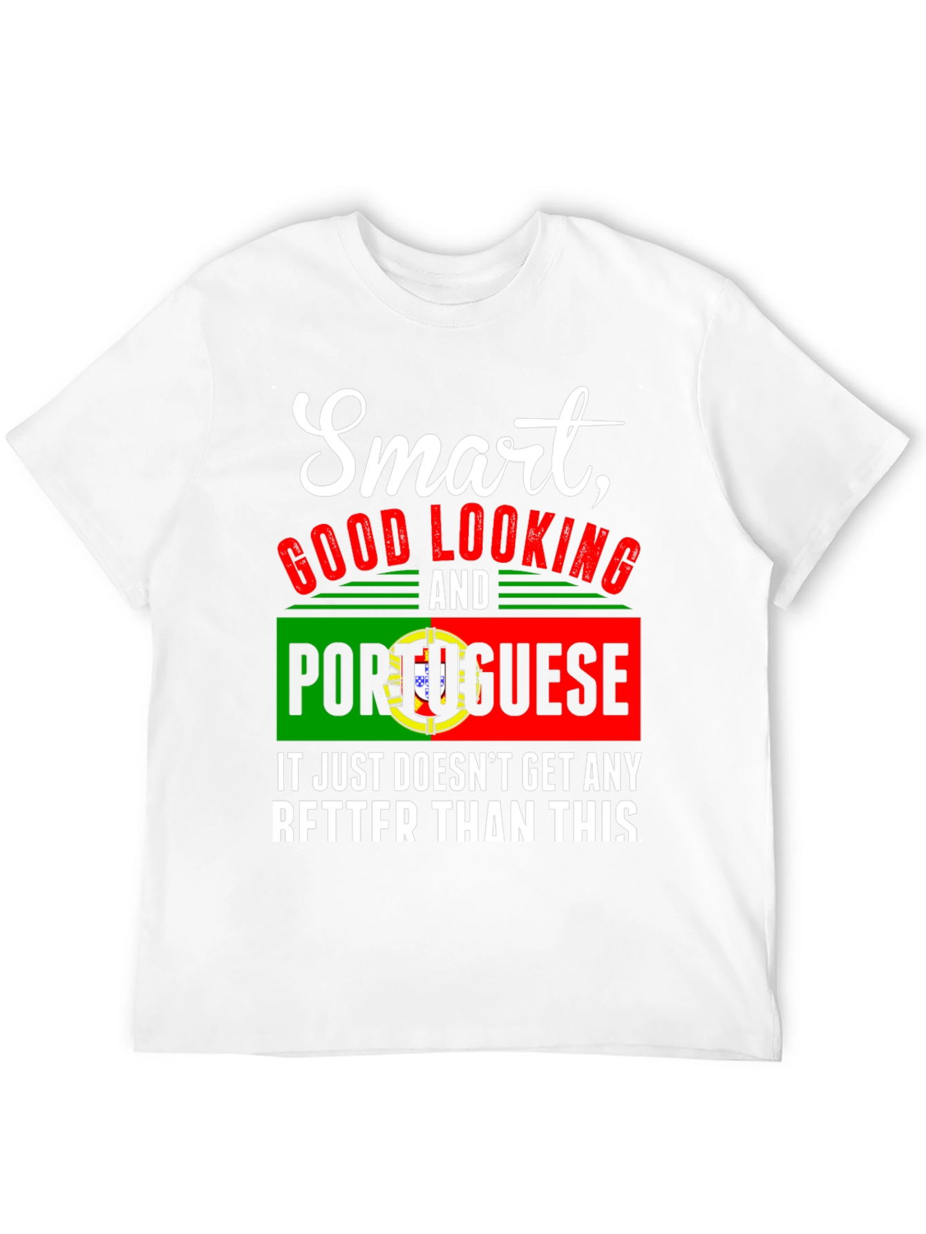 Smart Good Looking Portuguese Graphic Tee