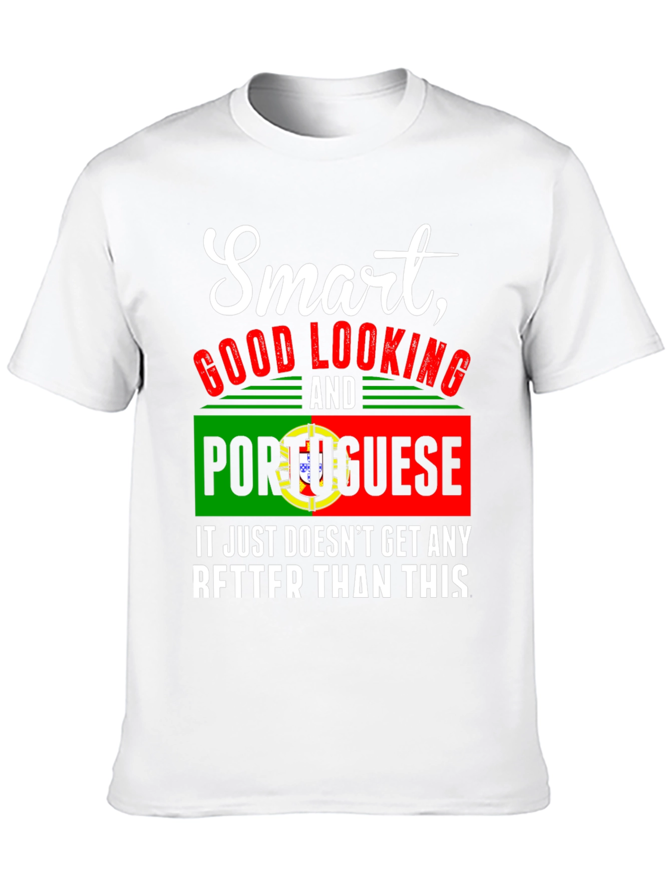 Smart Good Looking Portuguese Graphic Tee