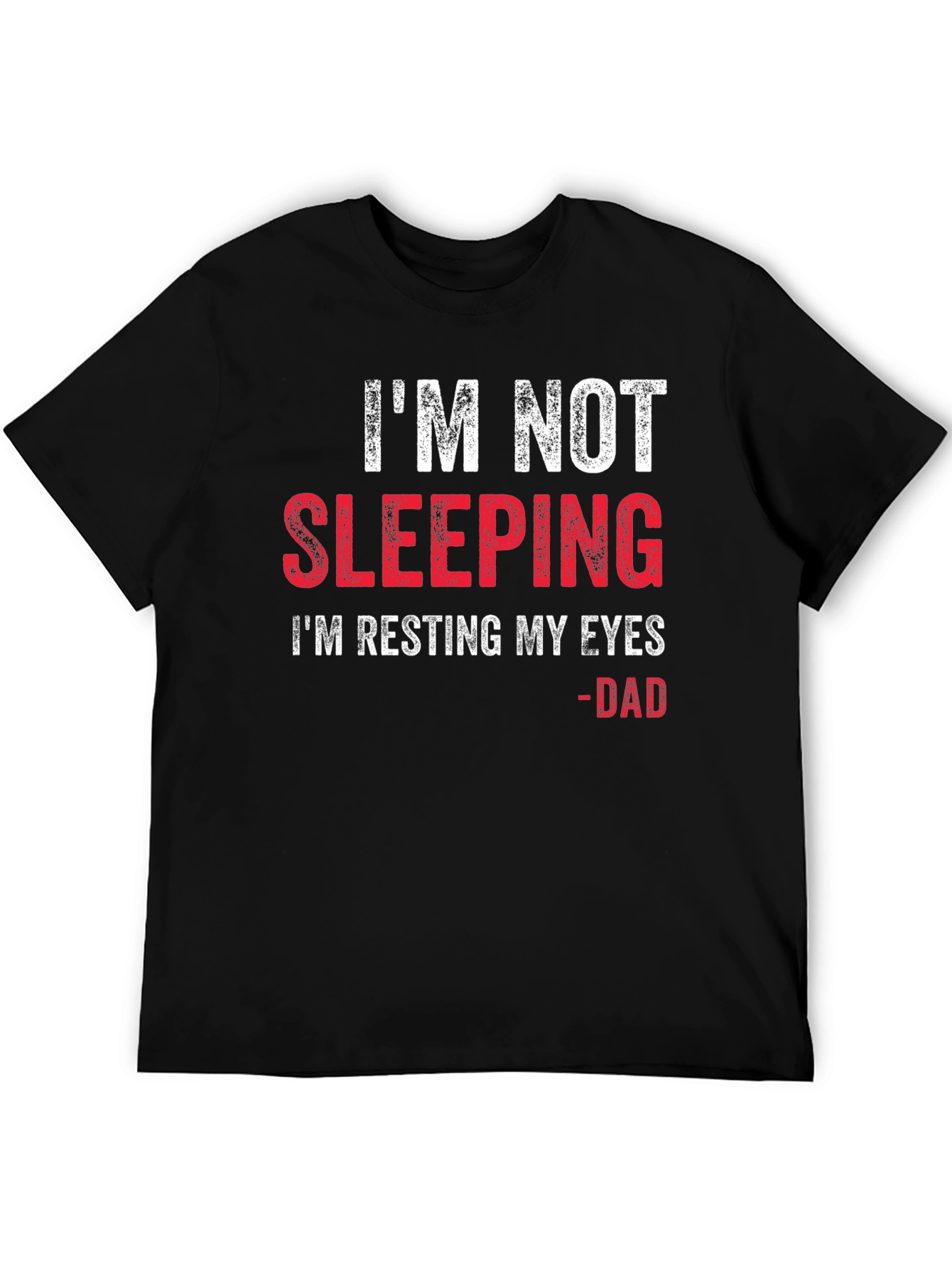 Im Not Sleeping Dad T-Shirt