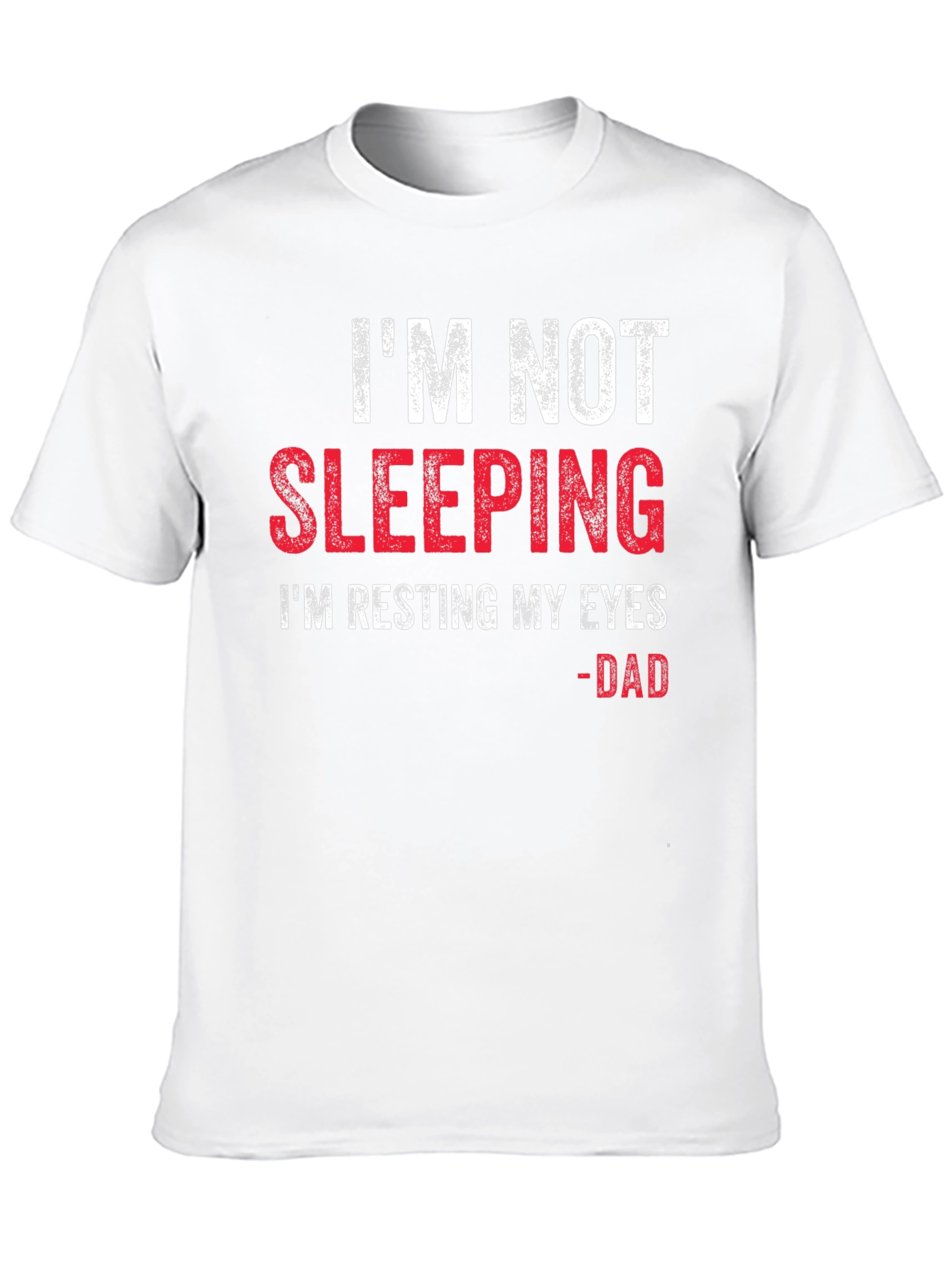 Im Not Sleeping Dad T-Shirt
