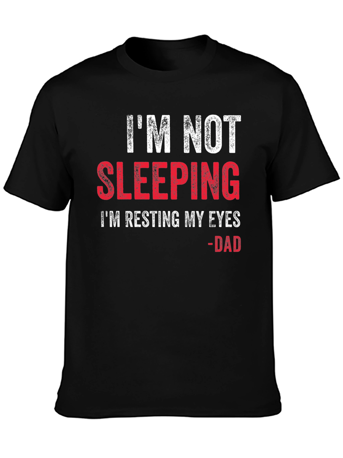 Im Not Sleeping Dad T-Shirt