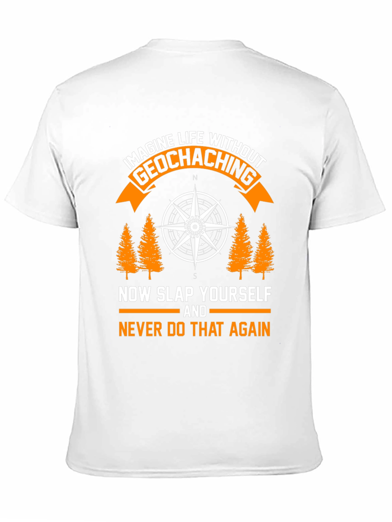 Geocaching Graphic T-Shirt - Never Do That Again