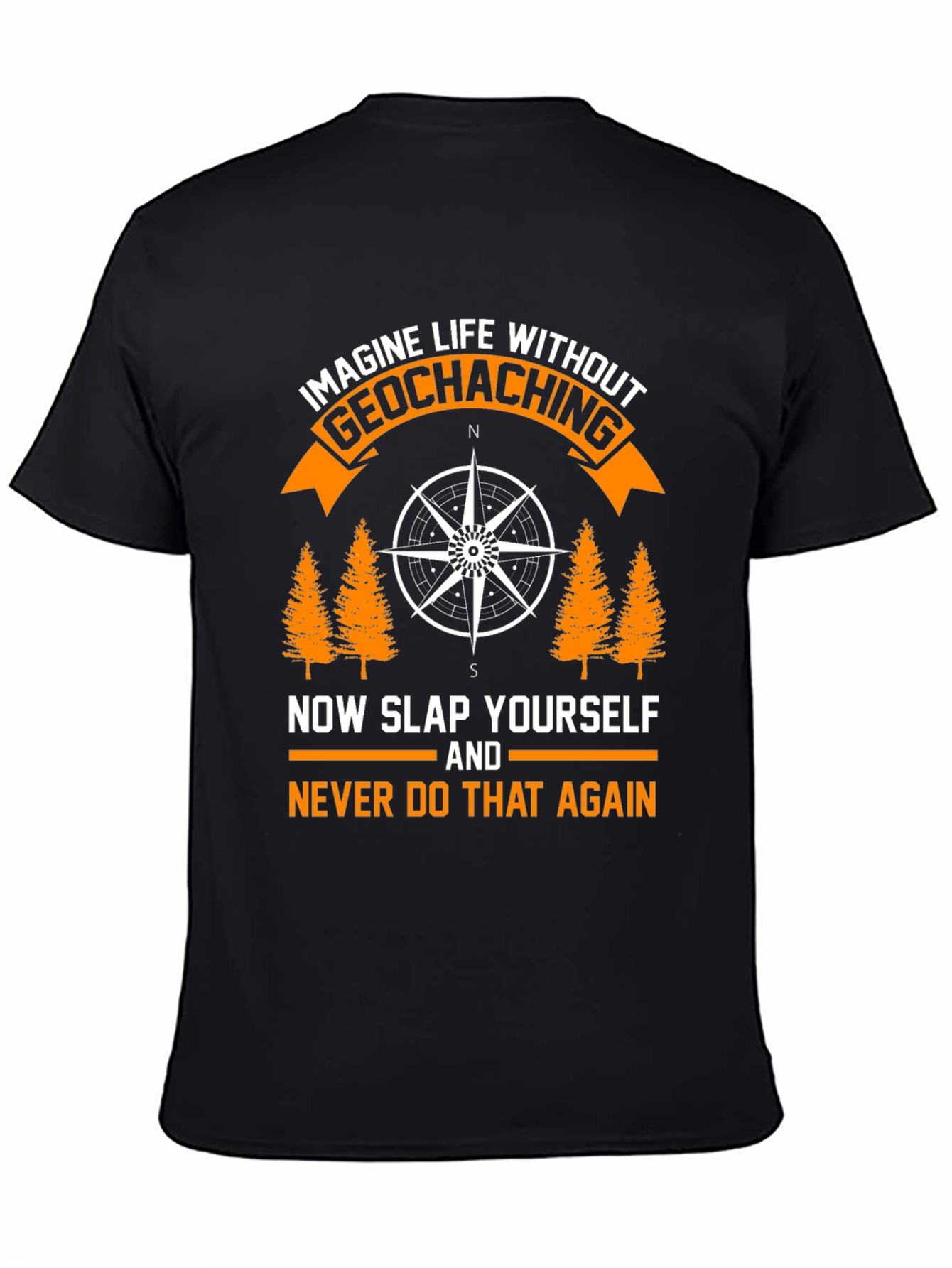 Geocaching Graphic T-Shirt - Never Do That Again