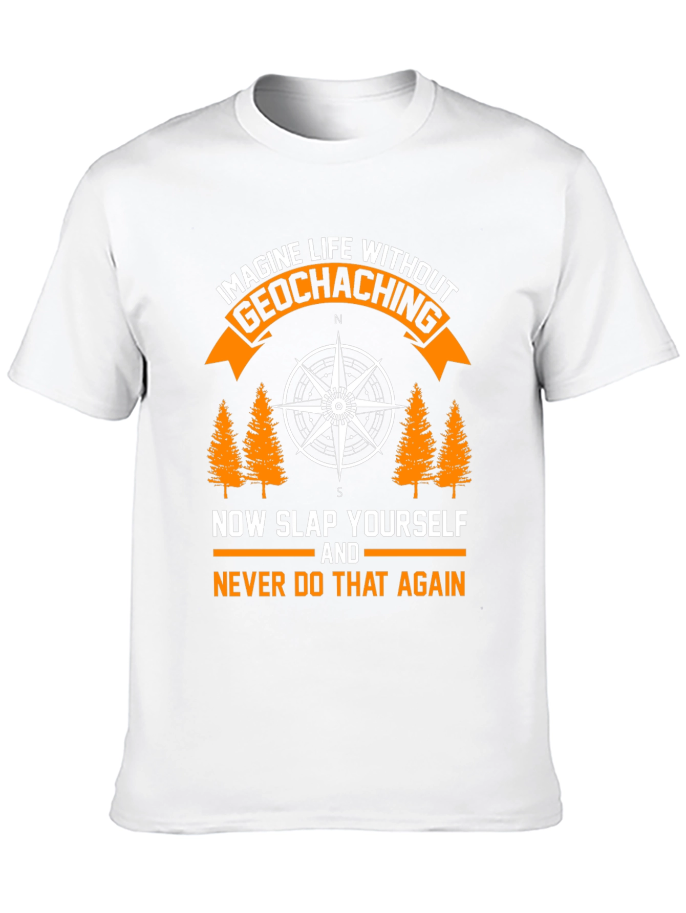 Geocaching Graphic T-Shirt - Never Do That Again