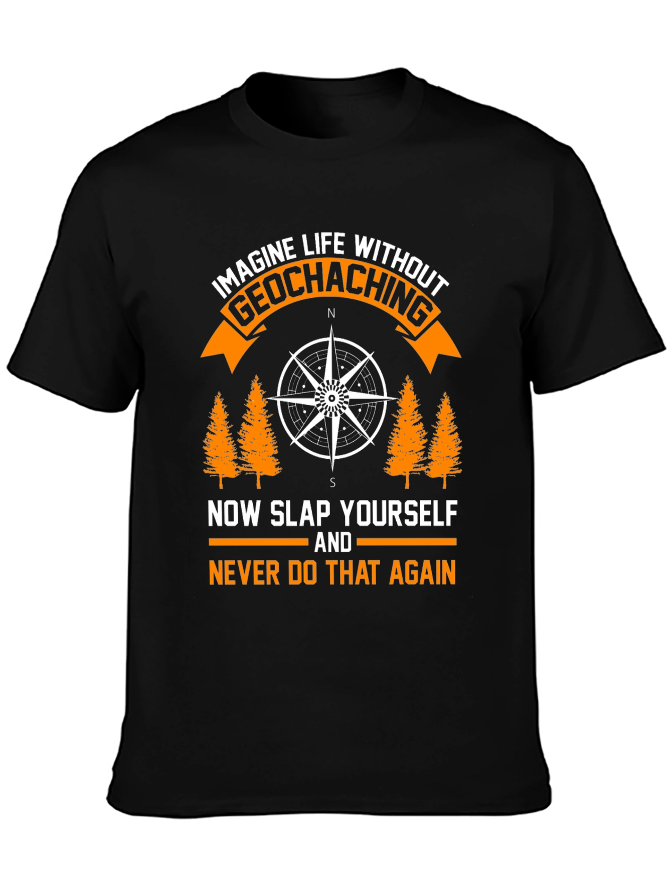 Geocaching Graphic T-Shirt - Never Do That Again